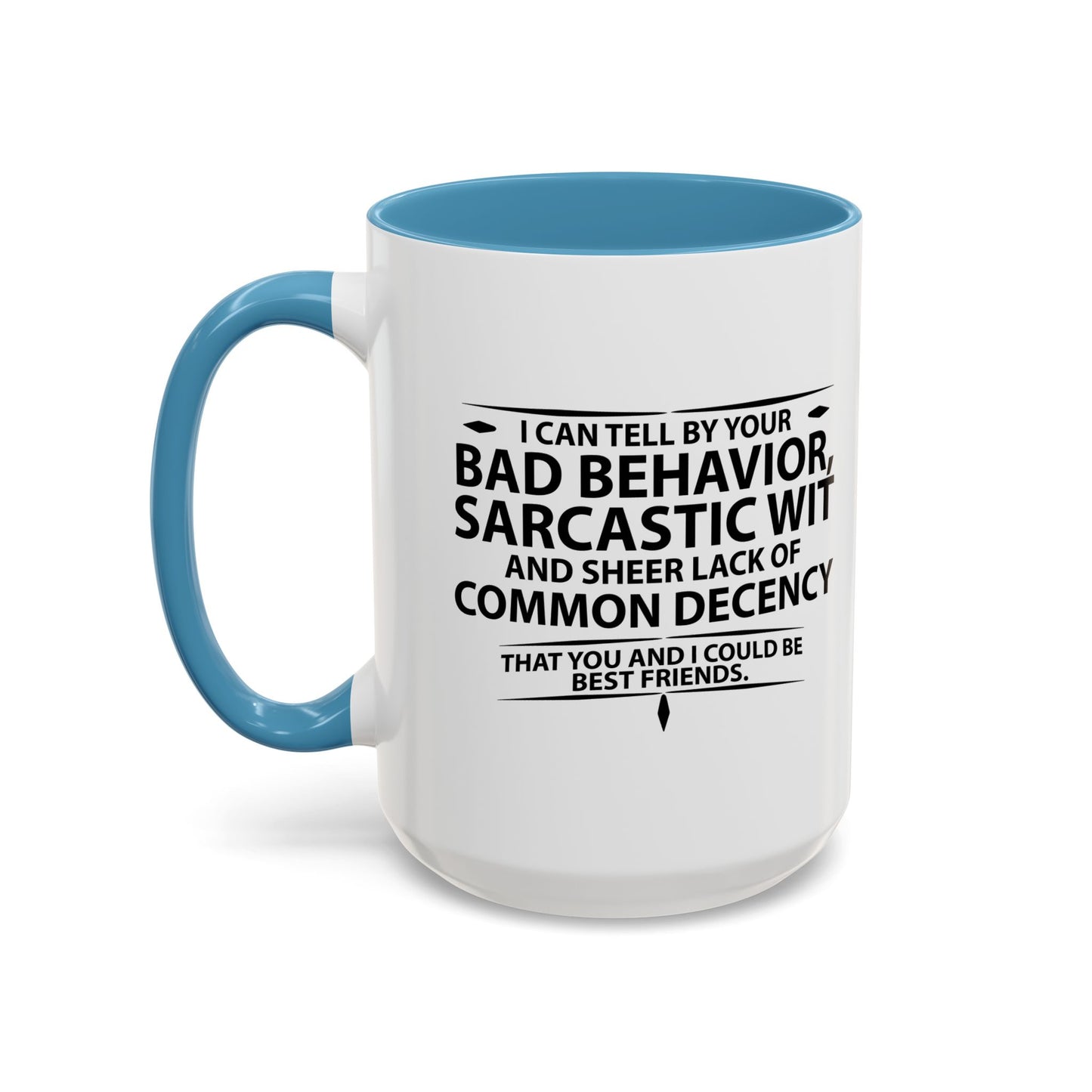 COULD BECOME BEST FRIENDS Accent BiColor Funny Sarcastic Mug