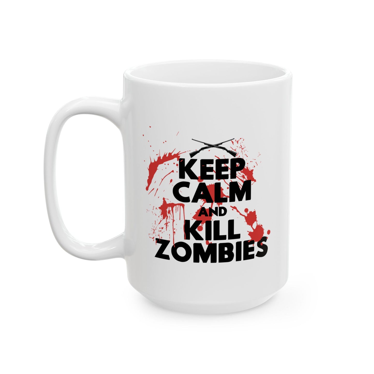 KEEP CALM ANDKILL ZOMBIES FUNNY SARCASTIC WHITE MUG