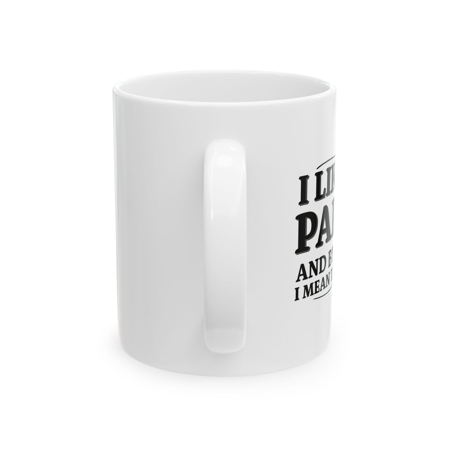 I LIKE TO PARTY FUNNY SARCASTIC WHITE MUG