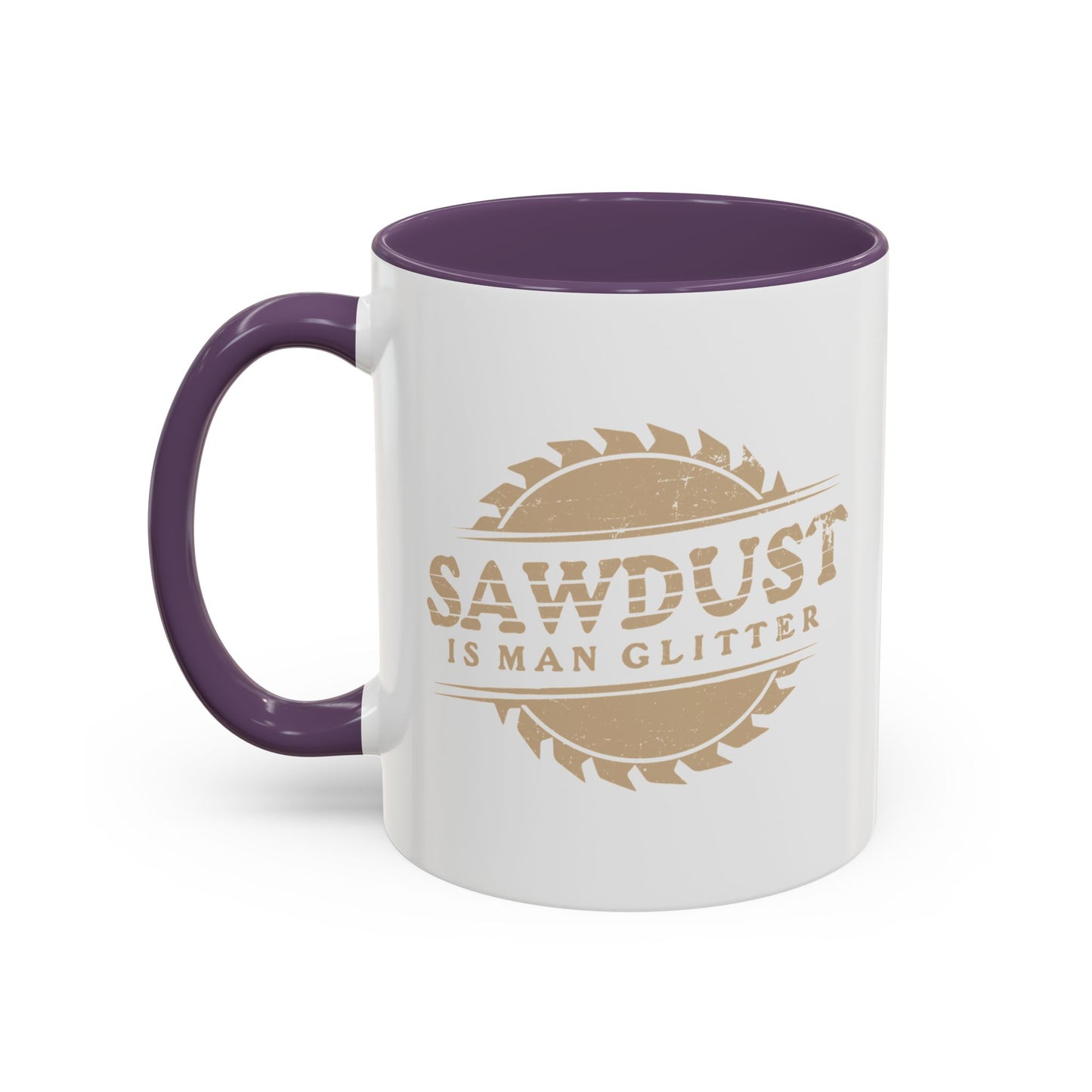 SAWDUST IS MAN GLITTER Accent BiColor Funny Sarcastic Mug