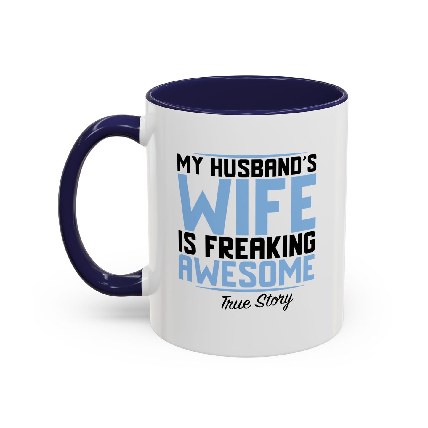 MY HUSBAND'S WIFE IS FREAKING AWESOME Accent BiColor Funny Sarcastic Mug