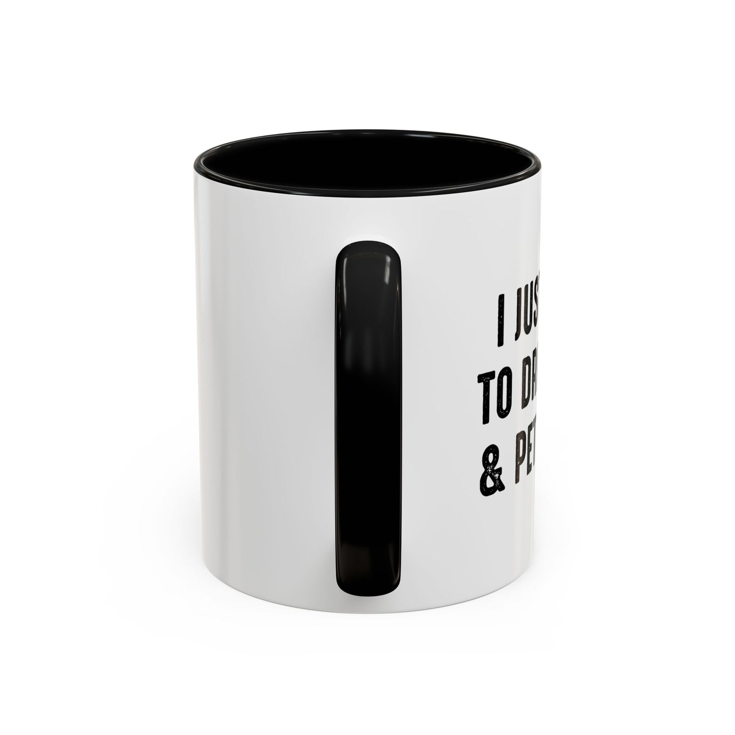 I JUST WANT TO DRINK BEER & PET MY DOG Accent BiColor Funny Sarcastic Mug