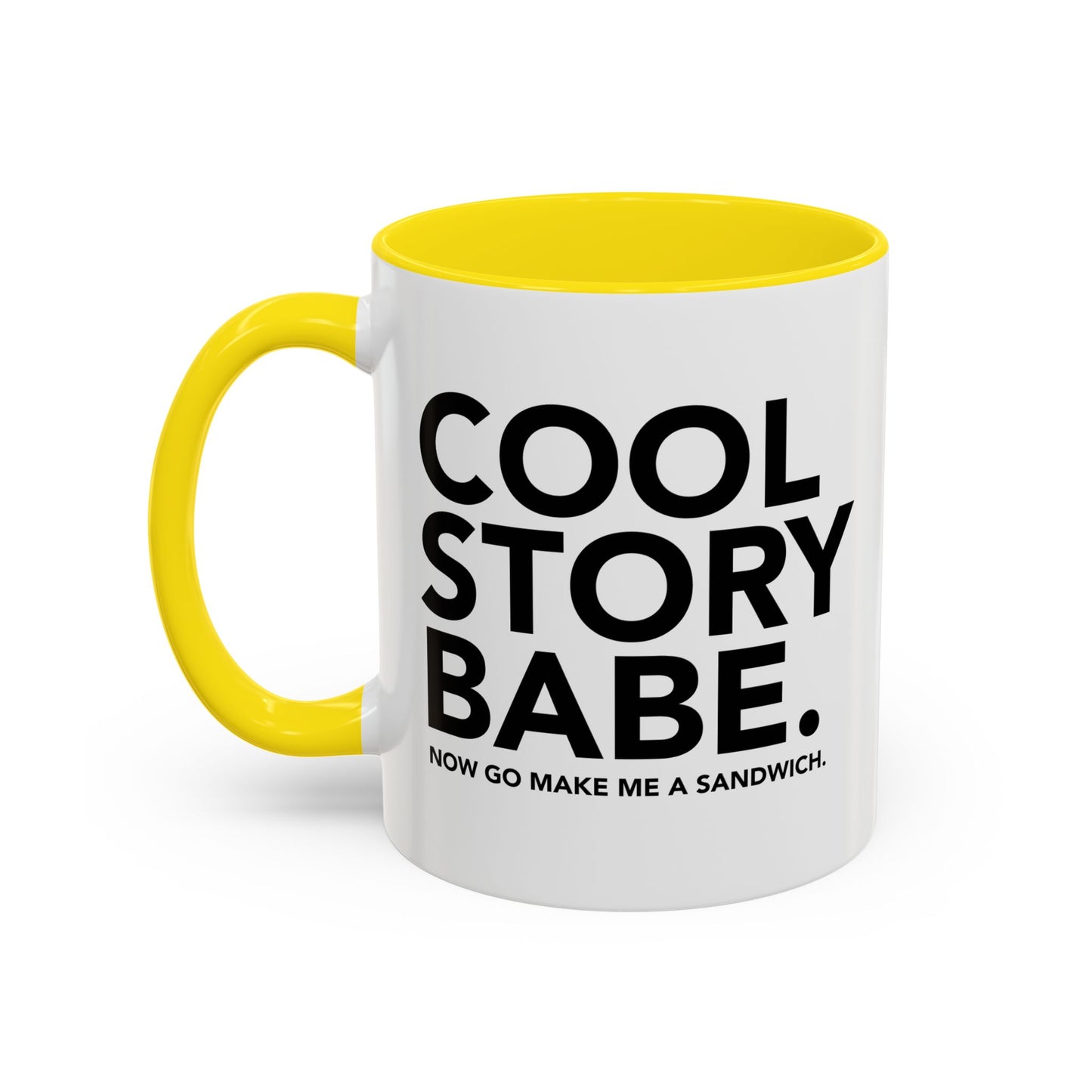 COOL STORY BABE. Accent BiColor Funny Sarcastic Mug