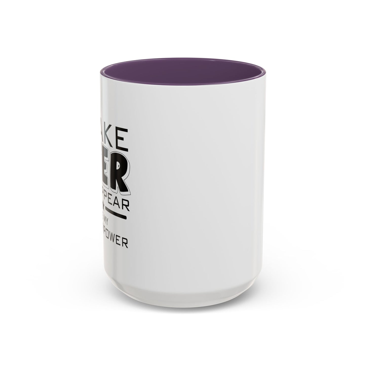 I MAKE BEER DISAPPEAR Accent BiColor Funny Sarcastic Mug