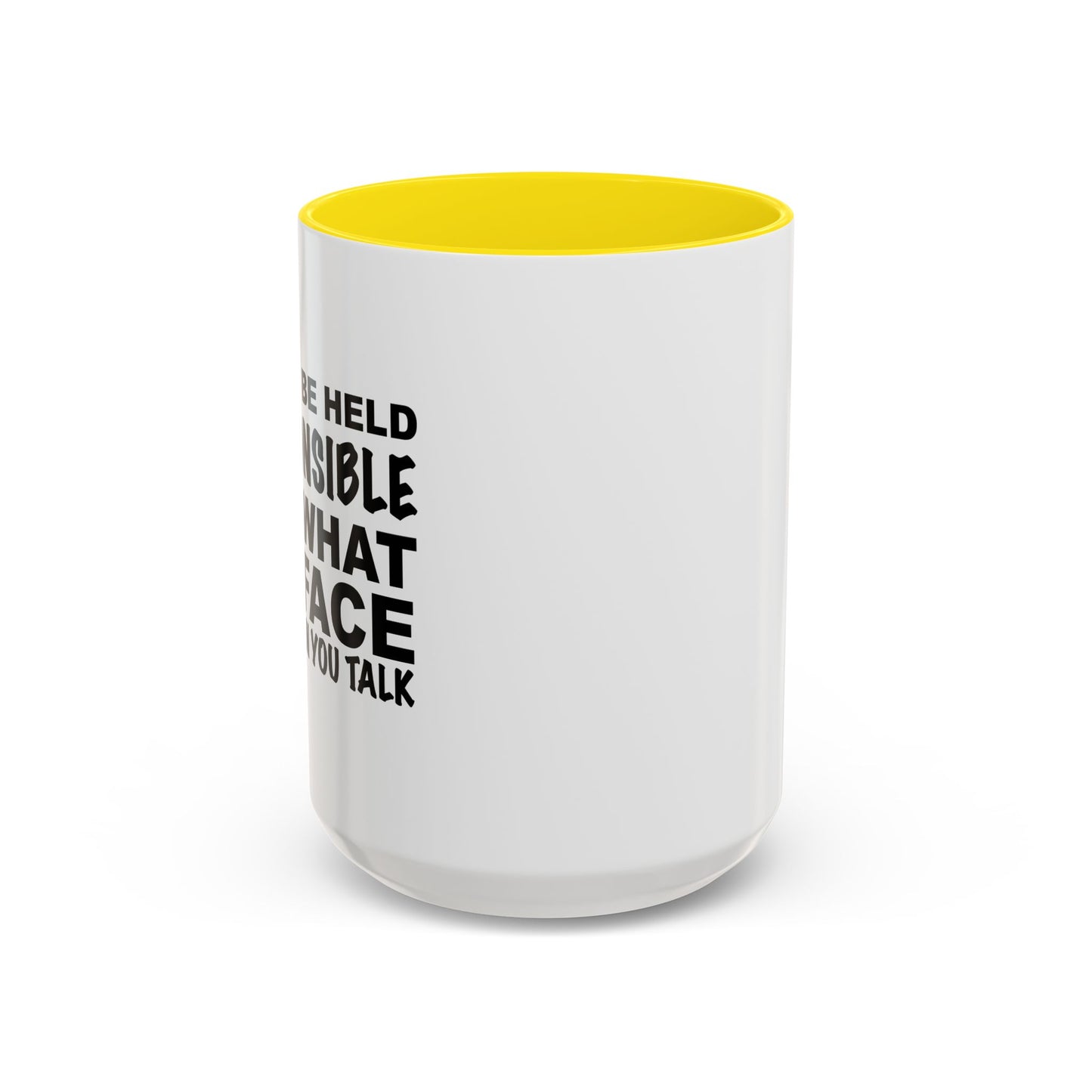 I CAN'T BE HELD RESPONSIBLE Accent BiColor Funny Sarcastic Mug