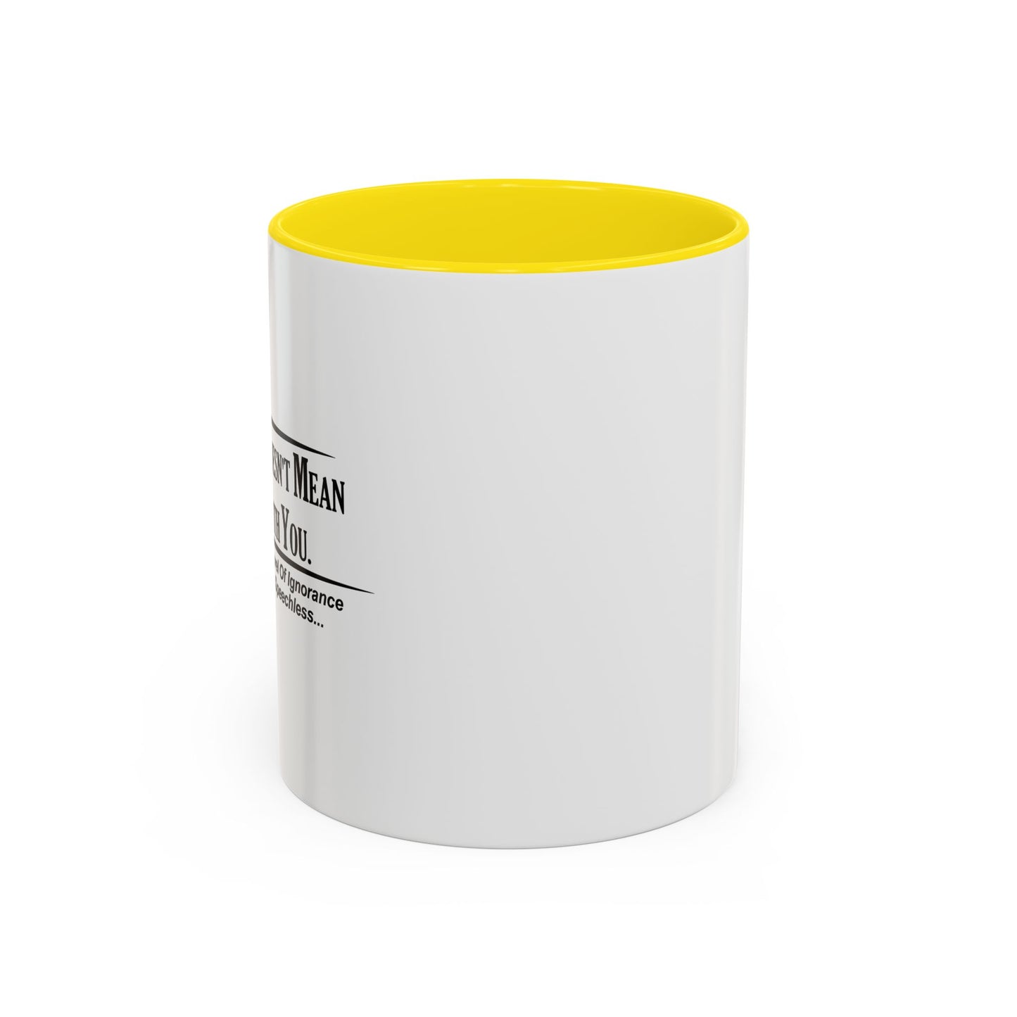 HAS RENDERED ME SPEECHLESS Accent BiColor Funny Sarcastic Mug