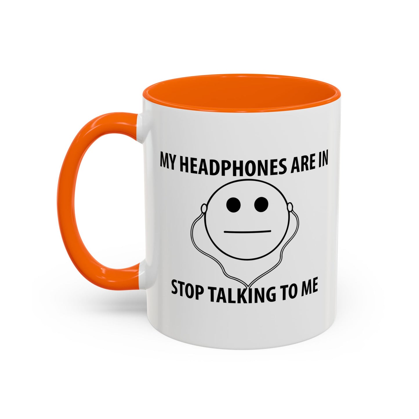 STOP TALKING TO ME Accent BiColor Funny Sarcastic Mug