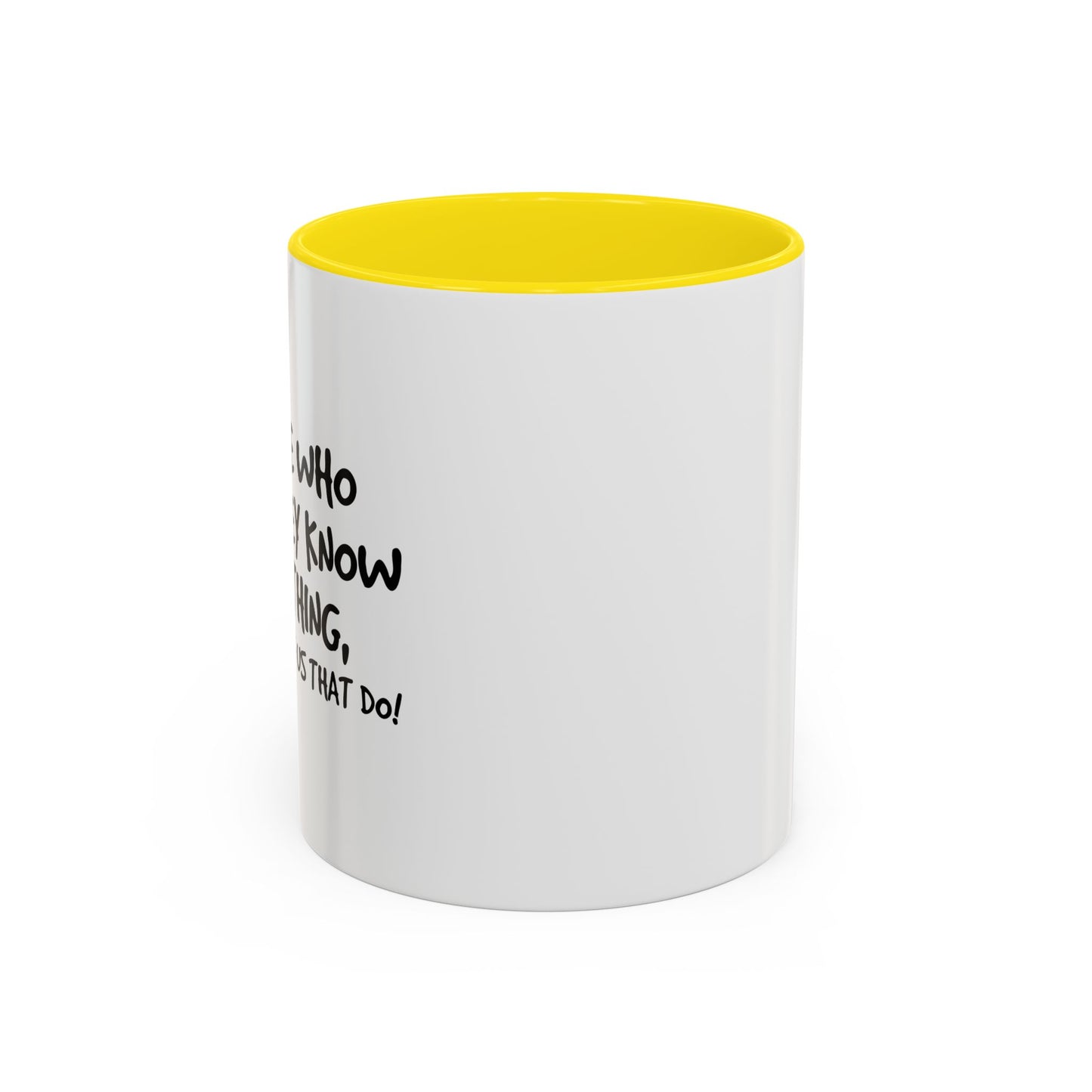 PEOPLE WHO THINK THEY KNOW EVERYTHING Accent BiColor Funny Sarcastic Mug