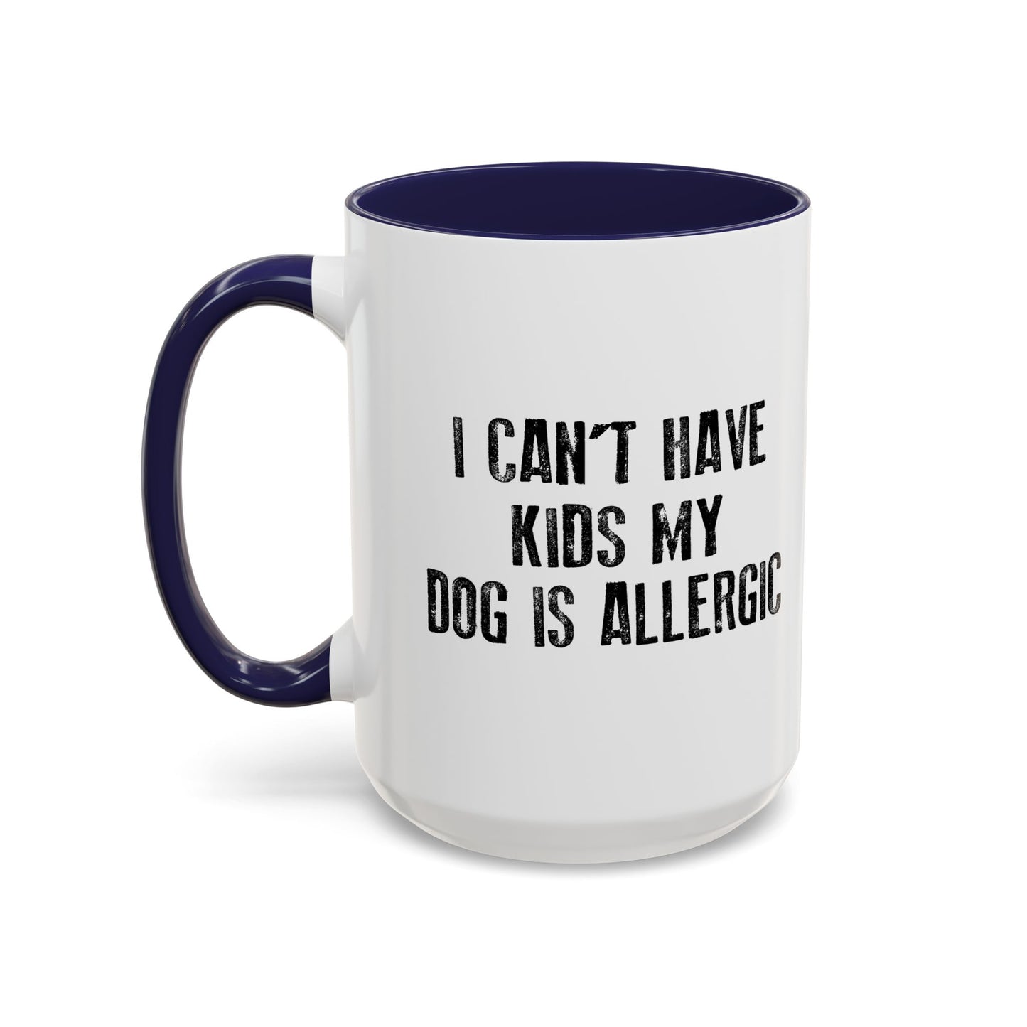 MY DOG IS ALLERGIC Accent BiColor Funny Sarcastic Mug