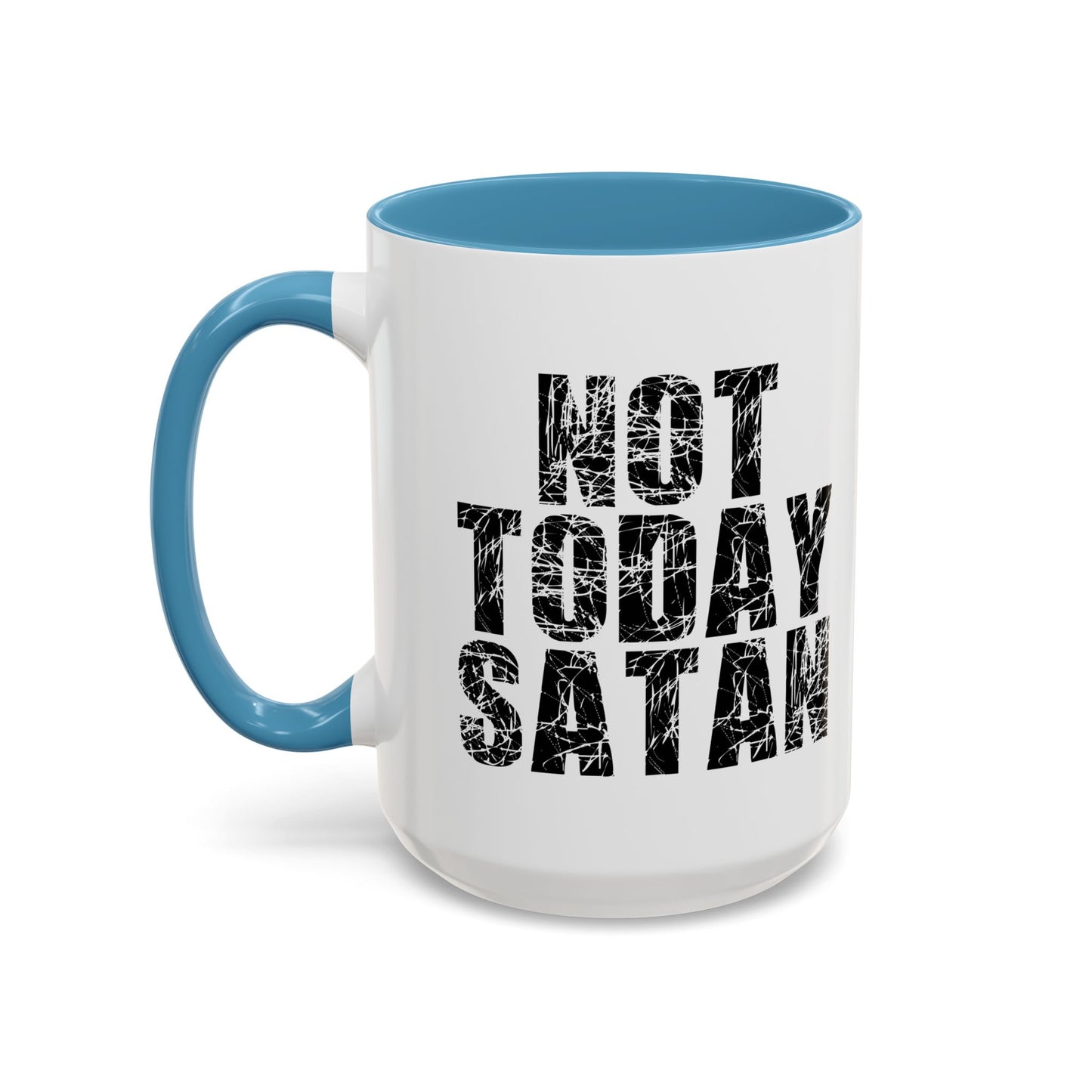 NOT TODAY SATAN Accent BiColor Funny Sarcastic Mug