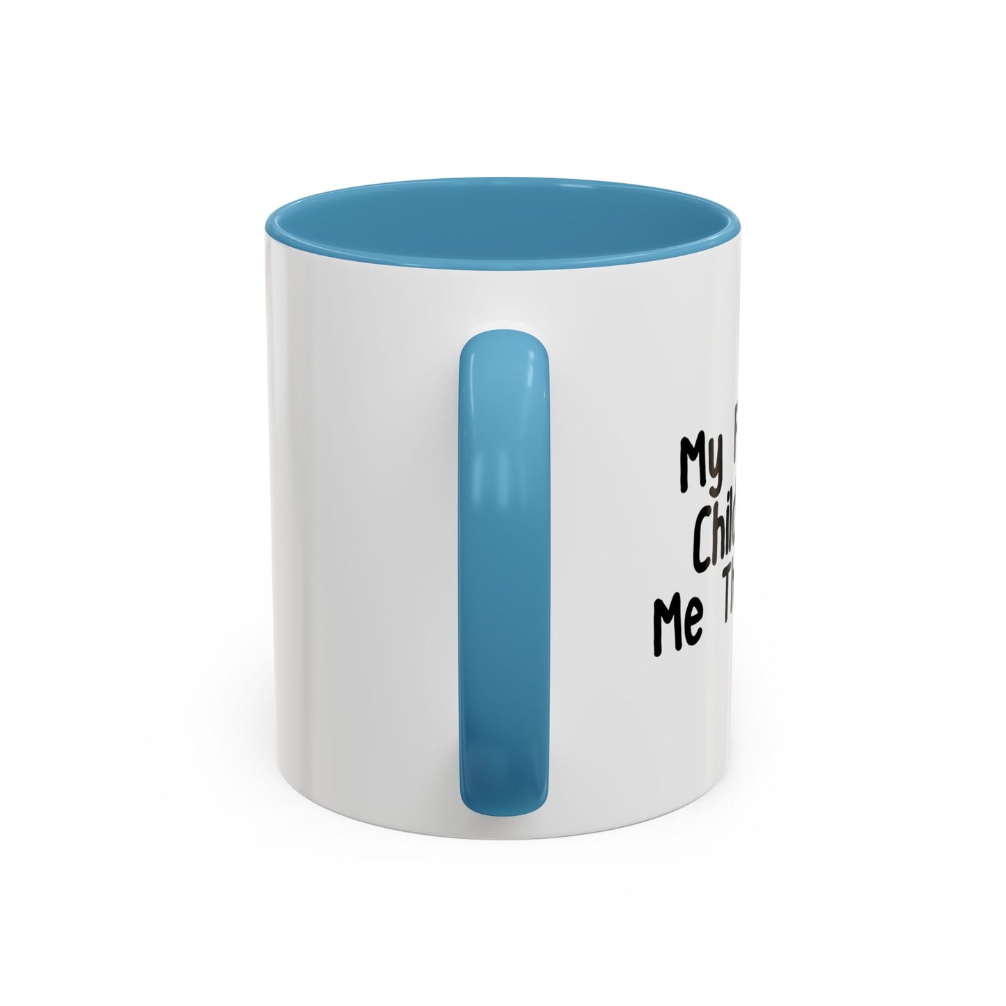 MY FAVORITE CHILD GAVE ME THIS SHIRT Accent BiColor Funny Sarcastic Mug