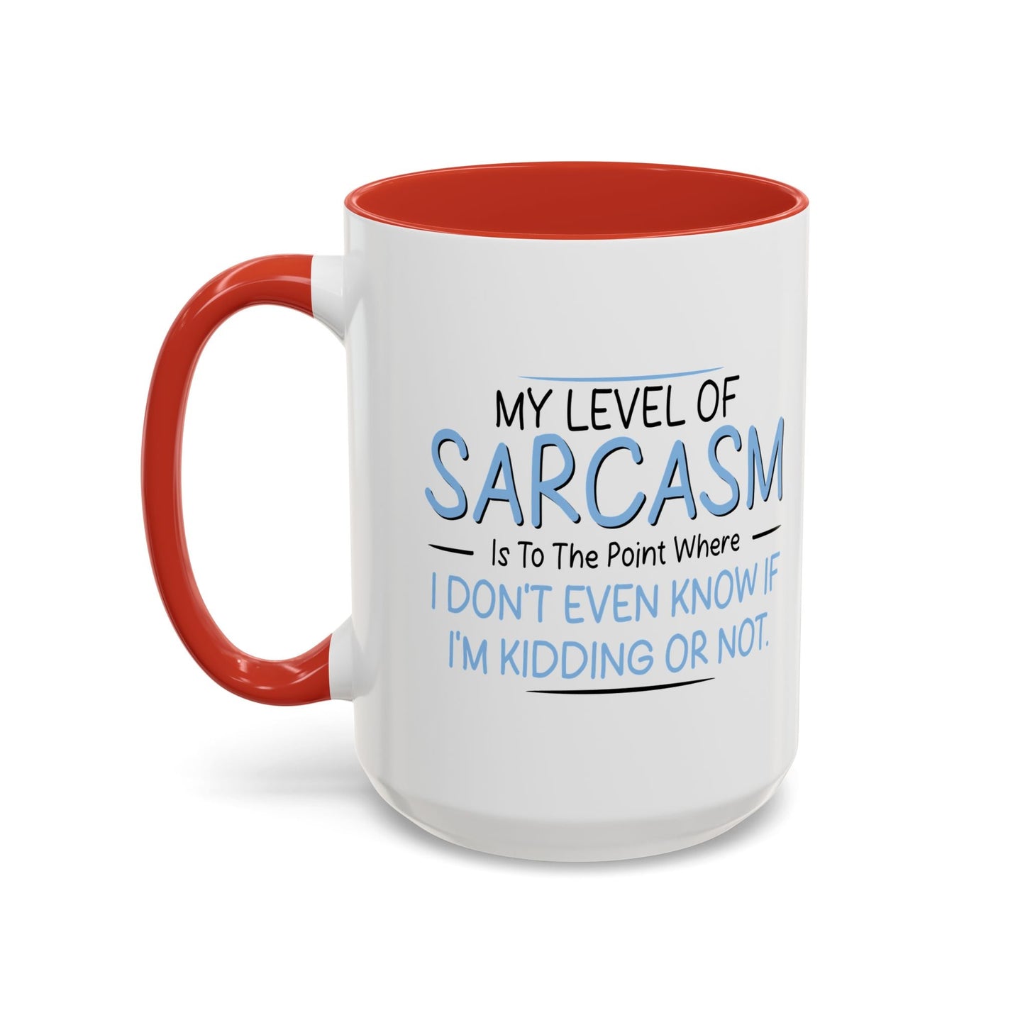 MY LEVEL OF SARCASM IS... Accent BiColor Funny Sarcastic Mug