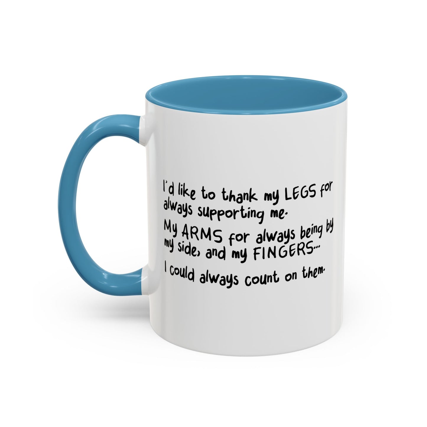 FOR ALWAYS SUPPOERTING ME. Accent BiColor Funny Sarcastic Mug