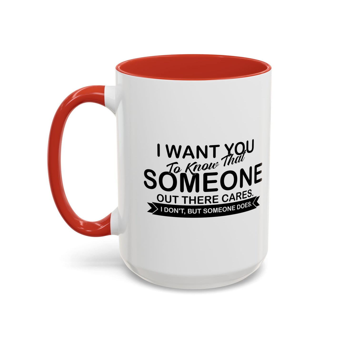 SOMEONE OUT THERE CARES Accent BiColor Funny Sarcastic Mug