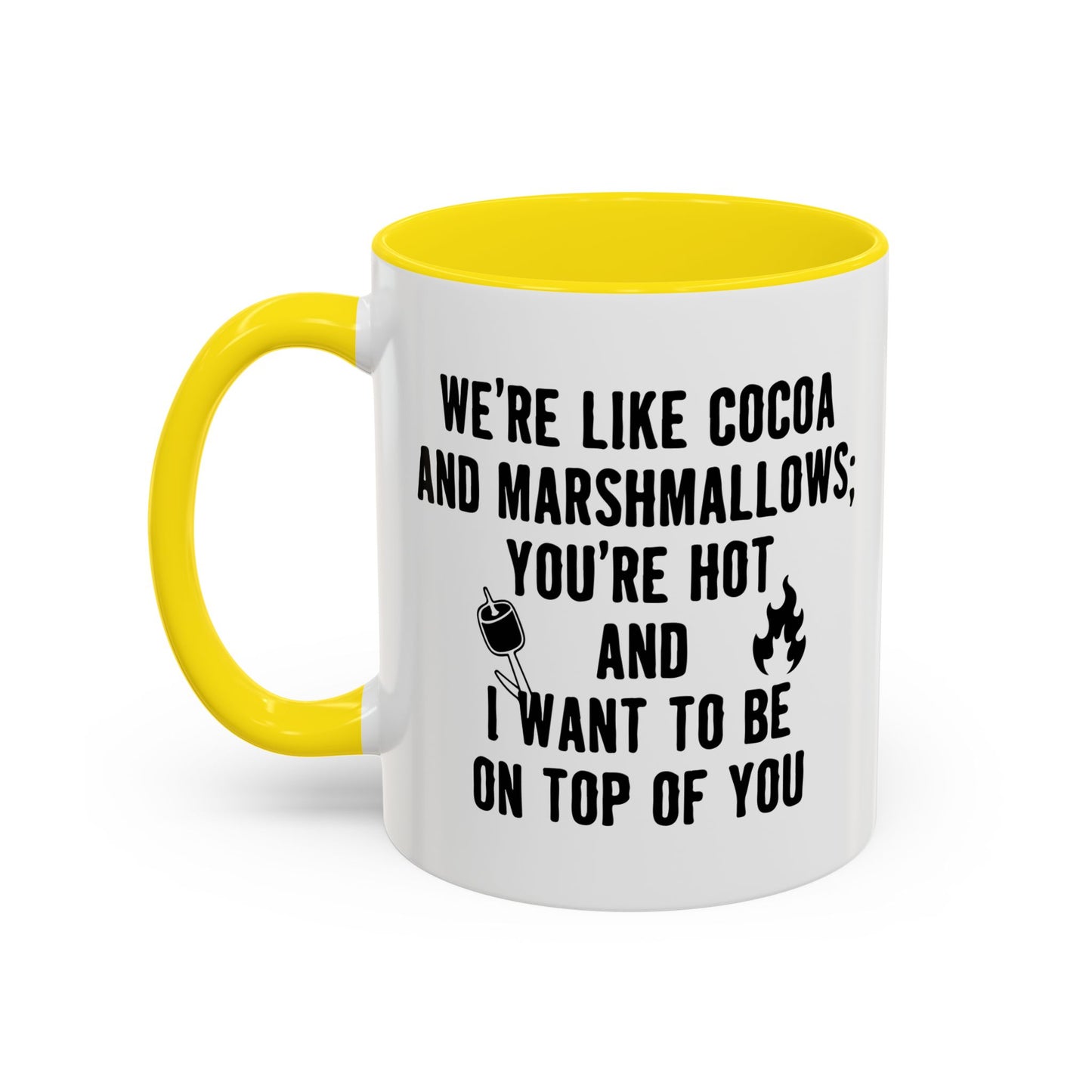 I WANT TO BE ON TOP OF YOU Accent BiColor Funny Sarcastic Mug