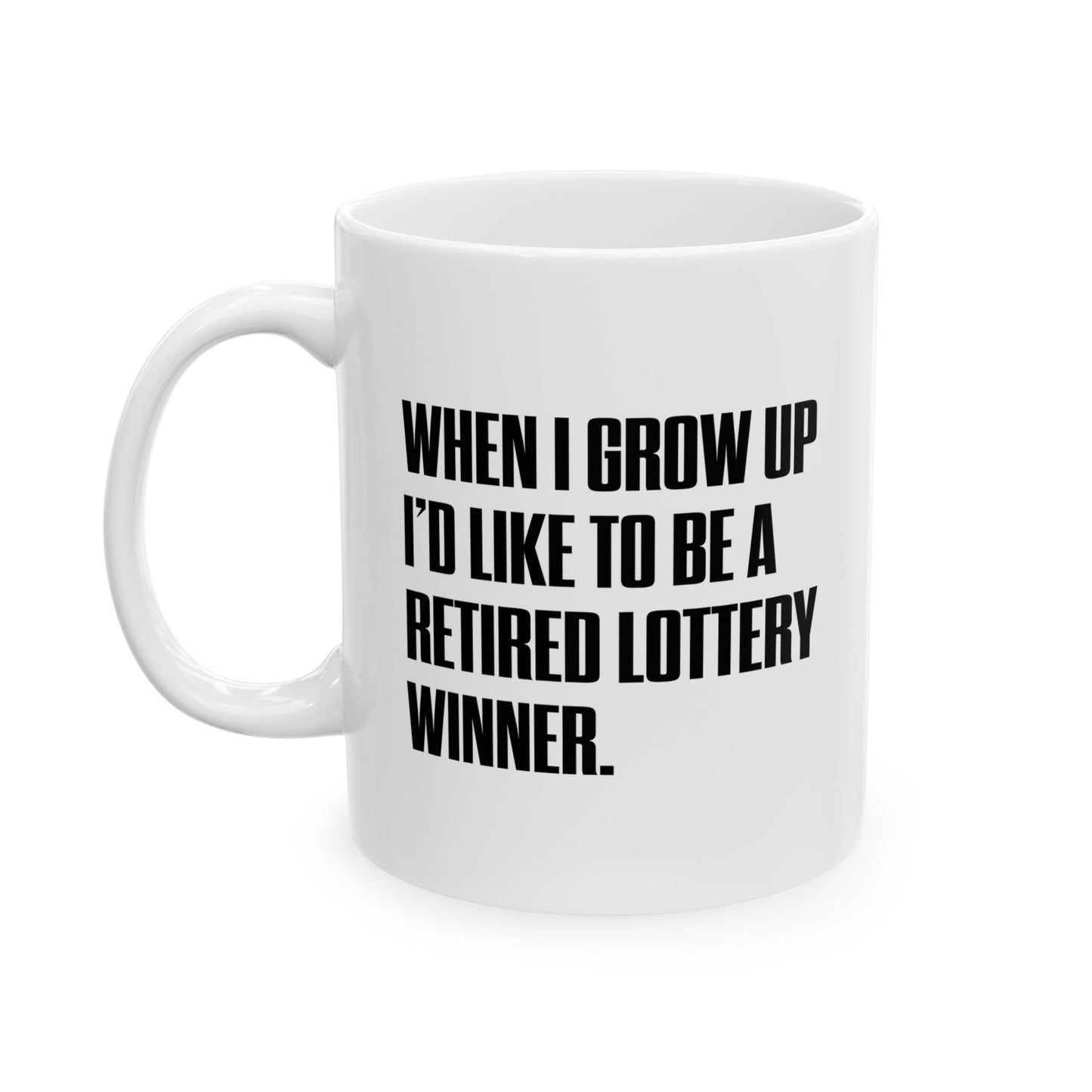 RETIRED LOTTERY WINNER. FUNNY SARCASTIC White Mug