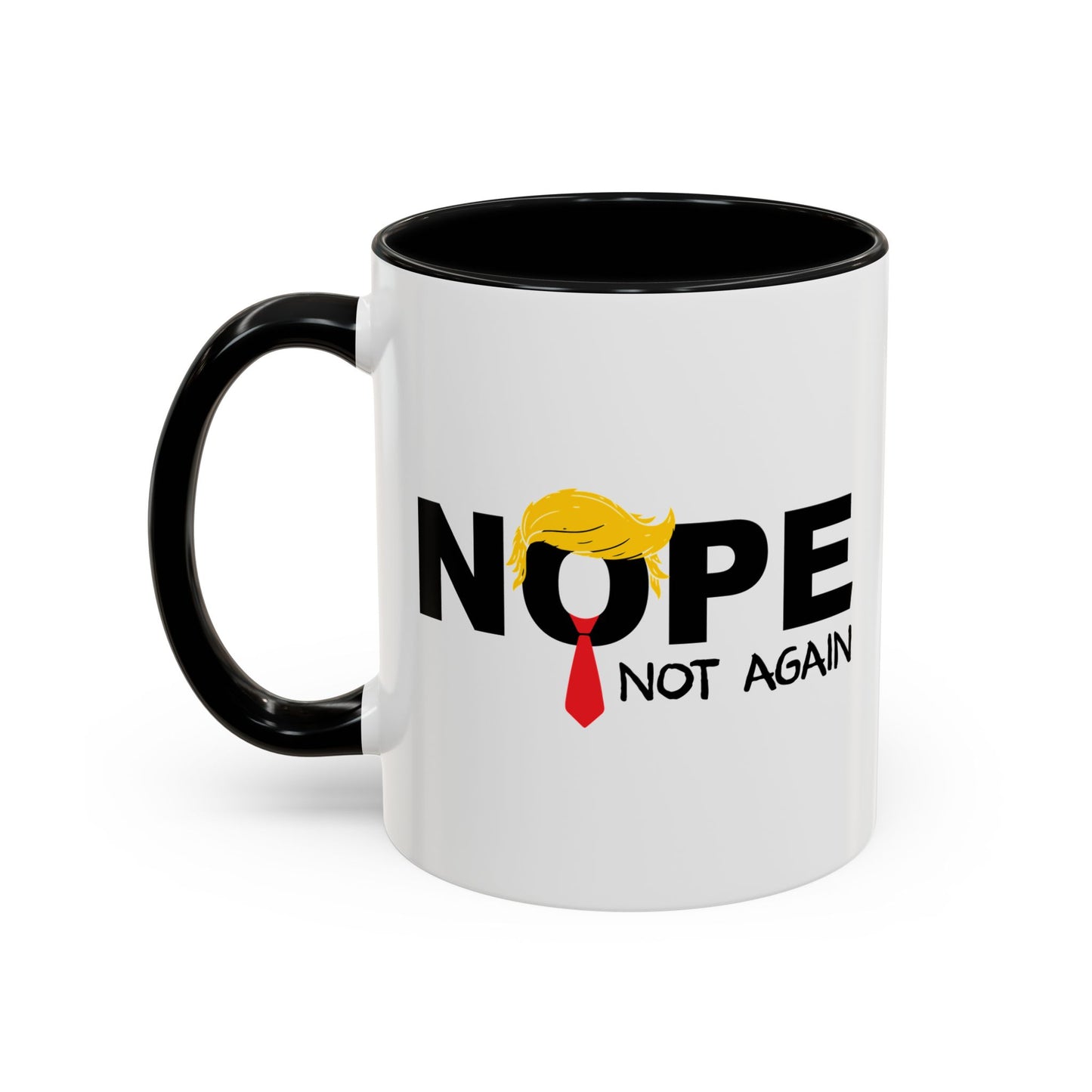 NOPE NOT AGAIN Accent BiColor Funny Sarcastic Mug