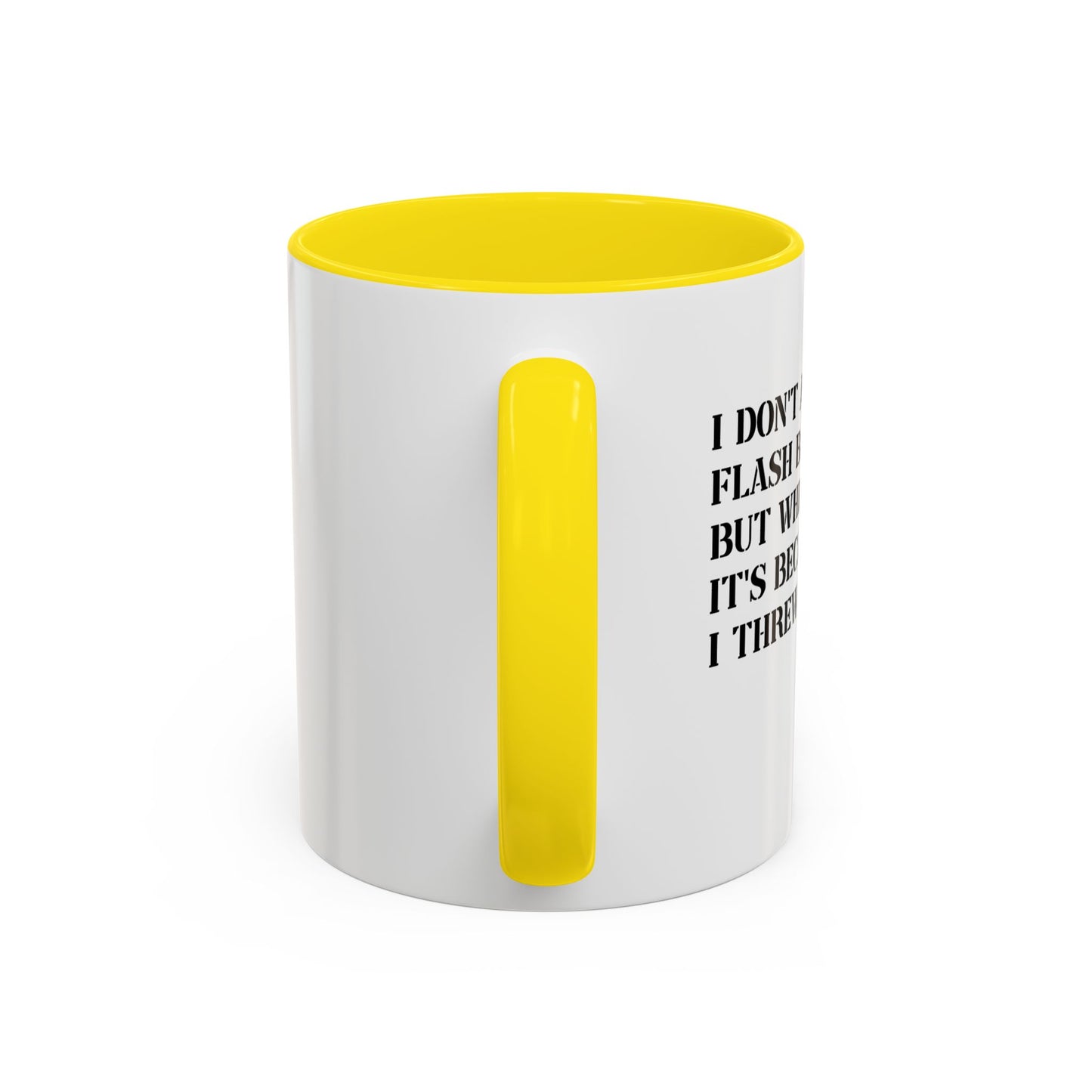 I DON'T ALWAYS GET FLASH BANGED Accent BiColor Funny Sarcastic Mug