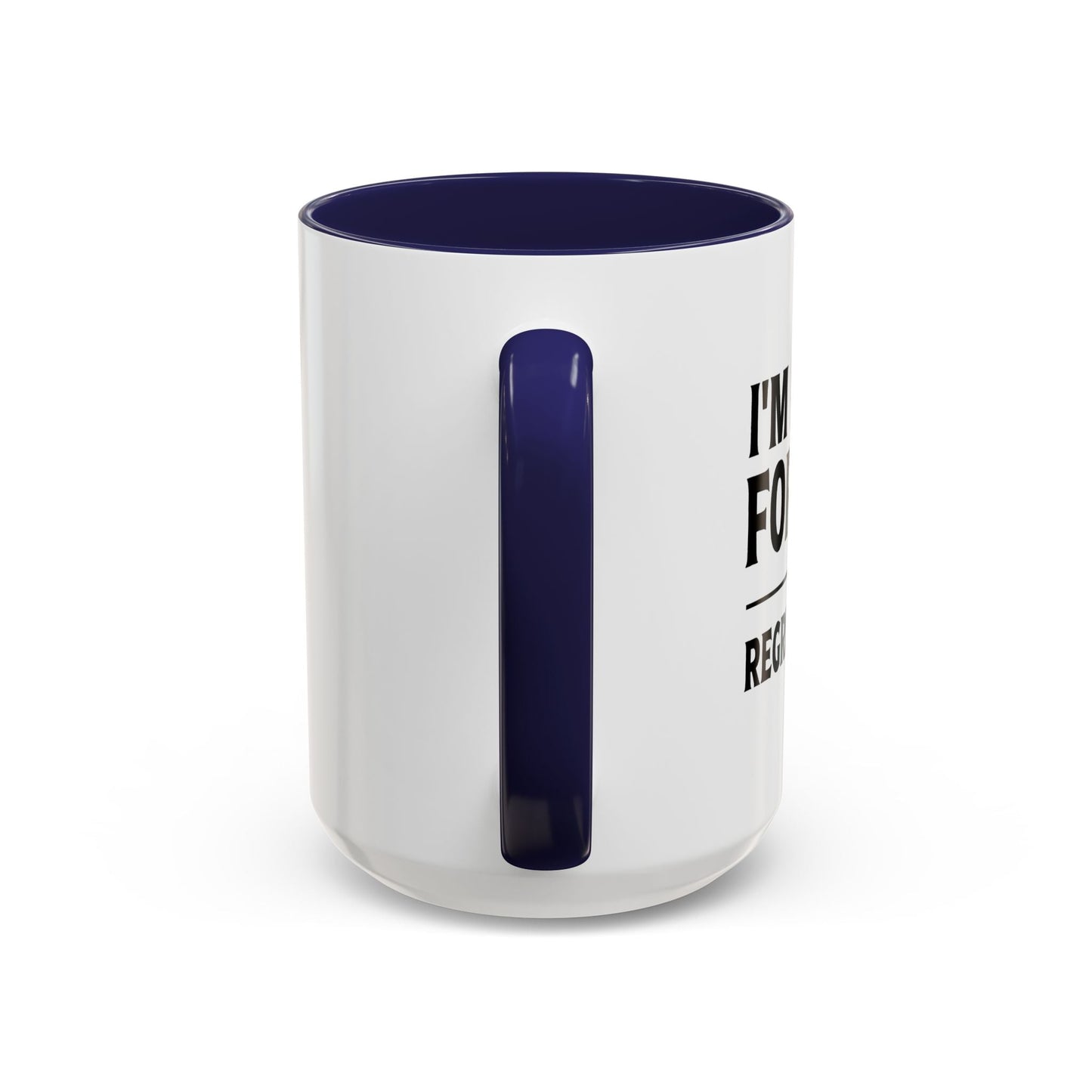 I'M LOOKING FORWARD TO REGRETTING THIS Accent BiColor Funny Sarcastic Mug