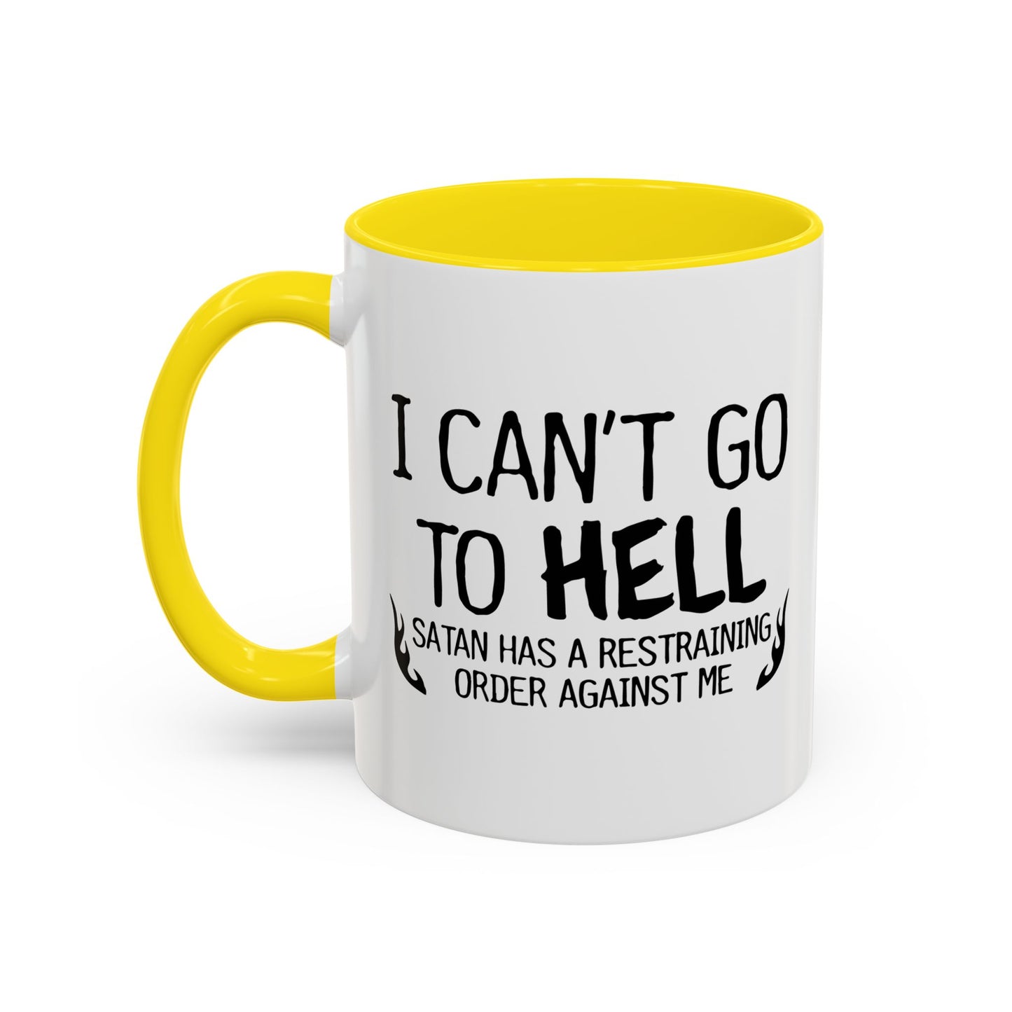 I CAN'T GO TO HELL Accent BiColor Funny Sarcastic Mug