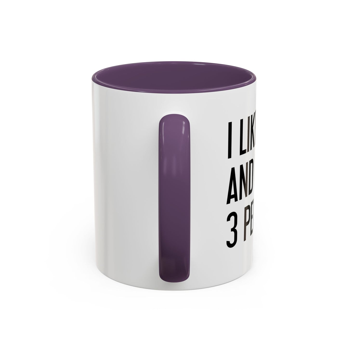 I LIKE BEER AND MAYBE 3 PEOPLE. Accent BiColor Funny Sarcastic Mug