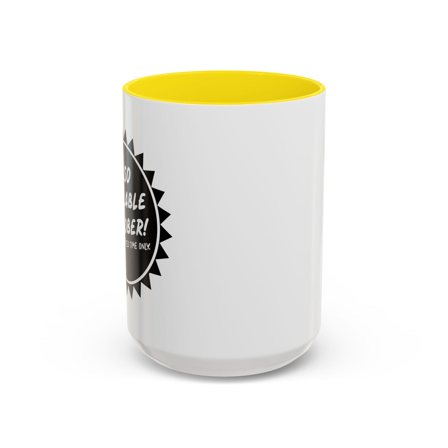 ALSO AVAILABLE IN SOBER Accent BiColor Funny Sarcastic Mug