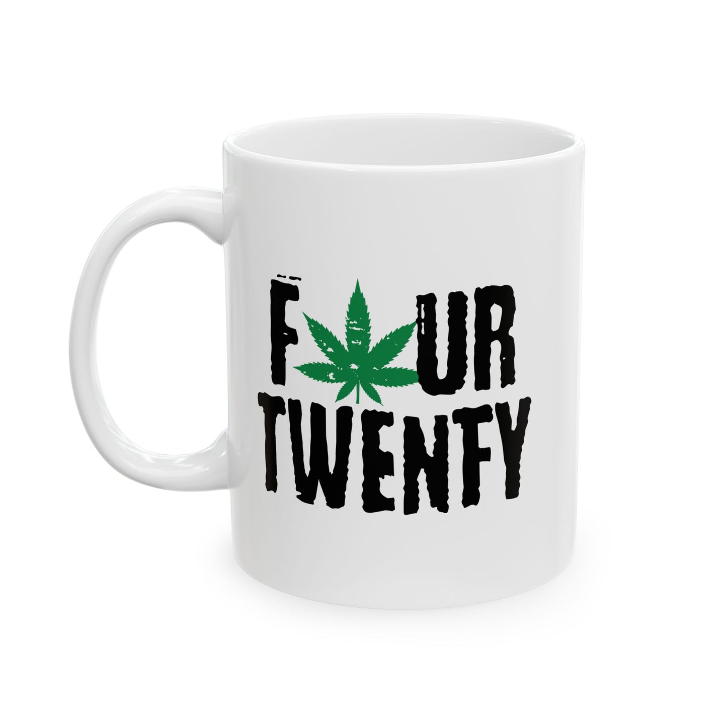 FOUR TWENTY FUNNY SARCASTIC WHITE MUG