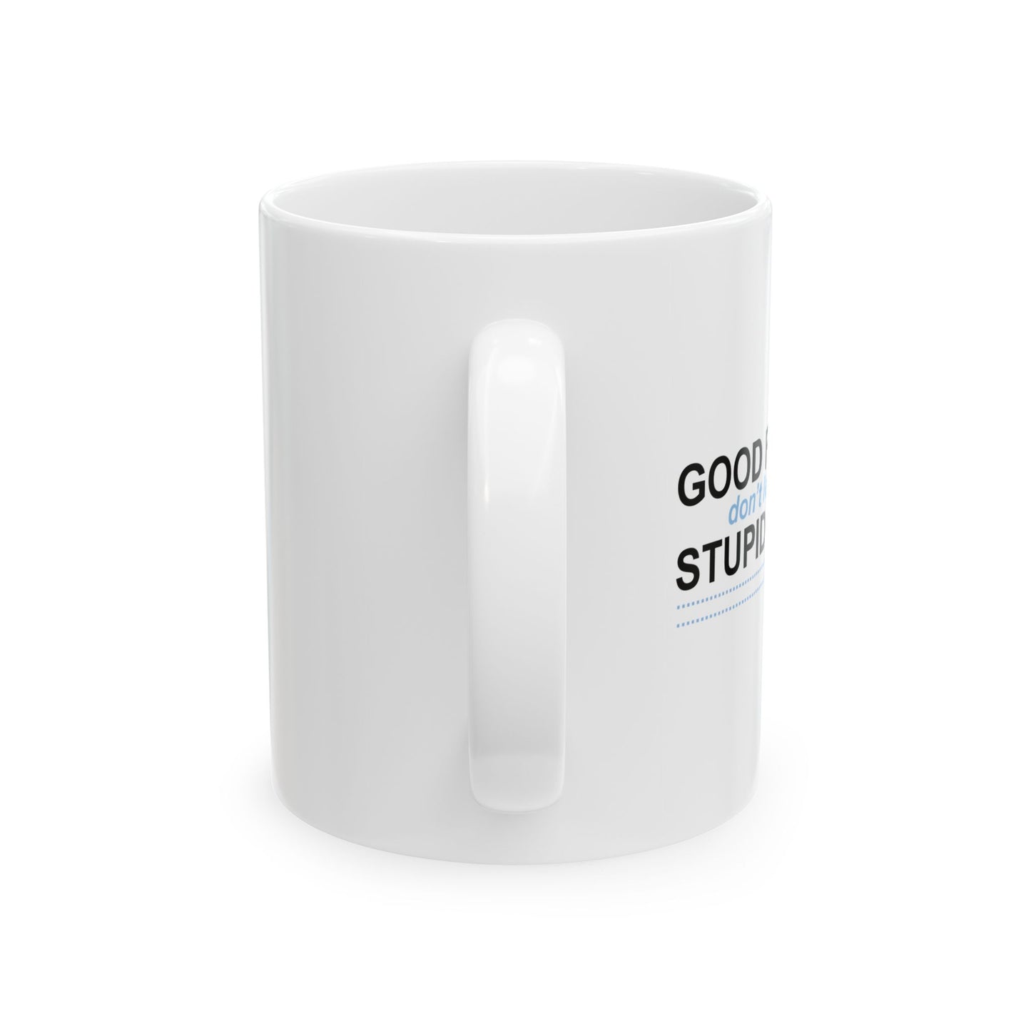 GOOD FRIENDS FUNNY SARCASTIC WHITE MUG