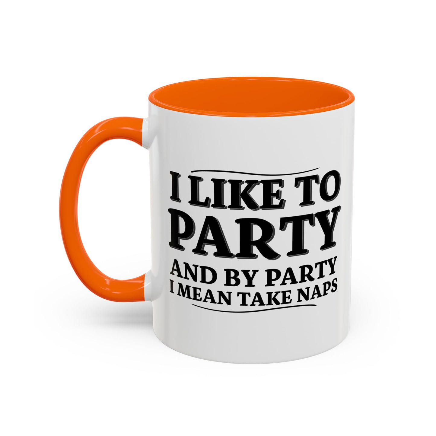 I LIKE TO PARTY Accent BiColor Funny Sarcastic Mug