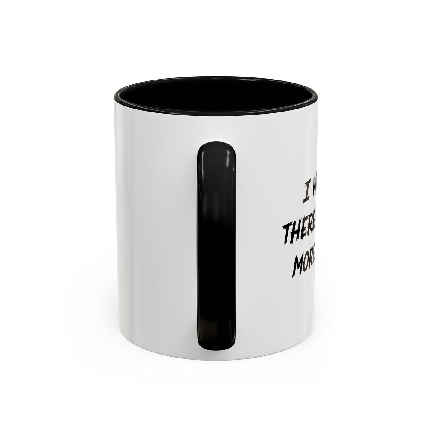 I WAS TOLD THERE WOULD BE MORE RIOTING Accent BiColor Funny Sarcastic Mug