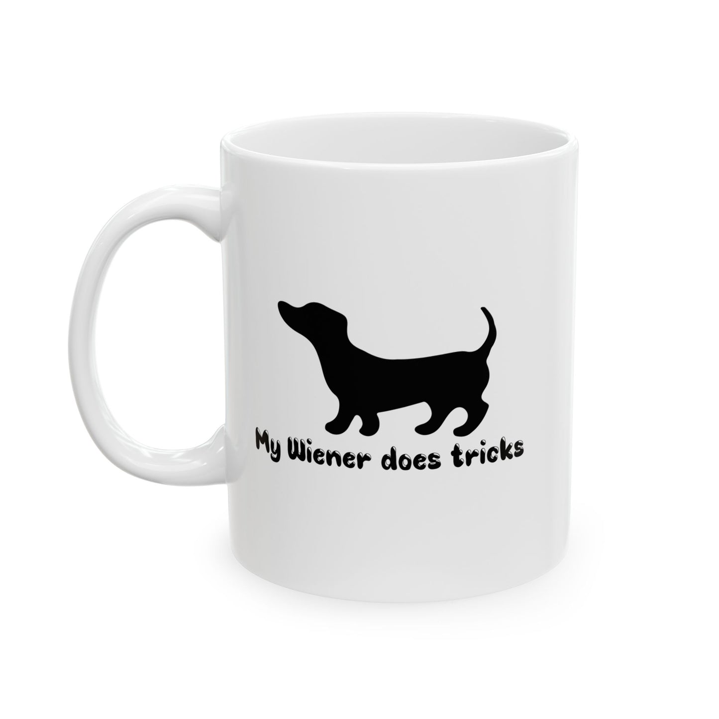 MY WIENER DOES TRICKS FUNNY SARCASTIC MUG