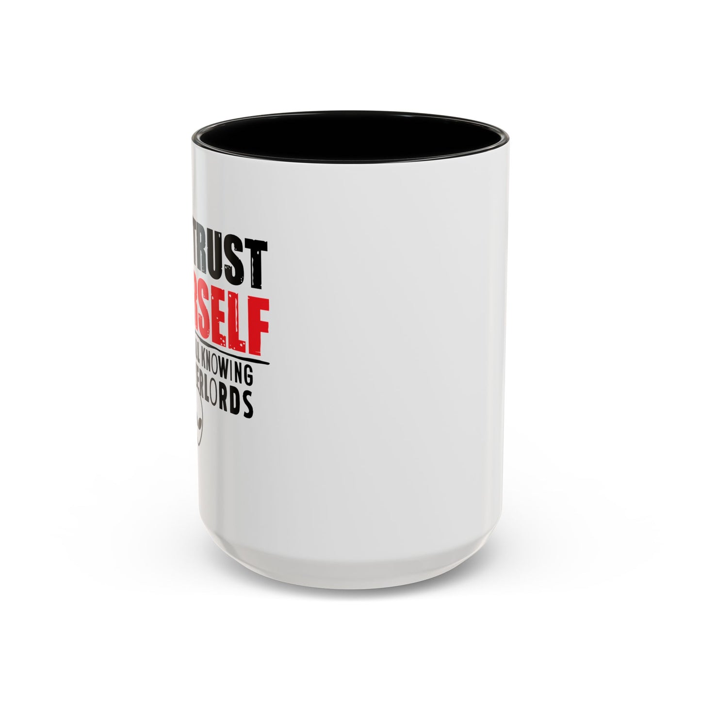 TRUST YOURSELF Accent BiColor Funny Sarcastic Mug