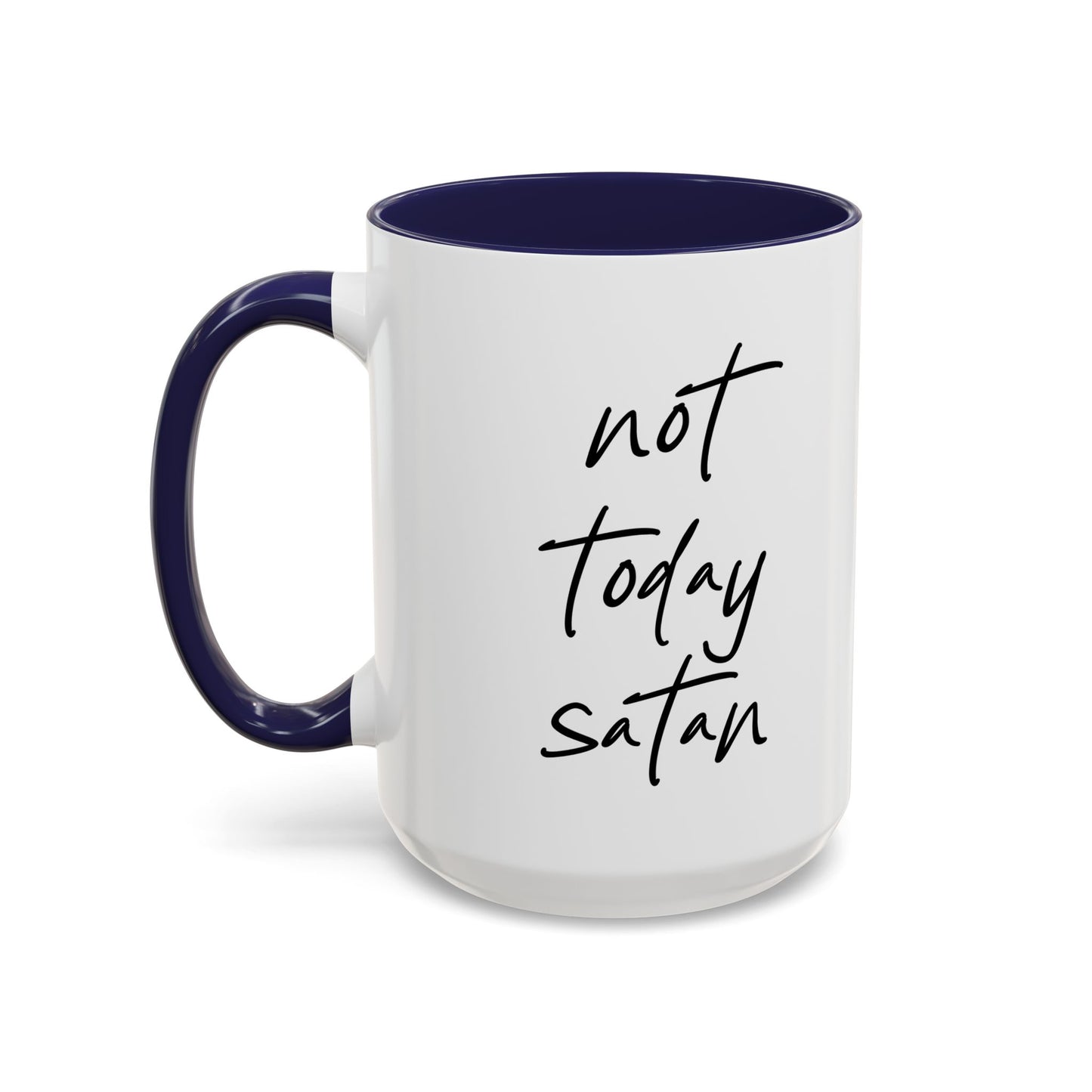 NOT TODAY SATAN Accent BiColor Funny Sarcastic Mug