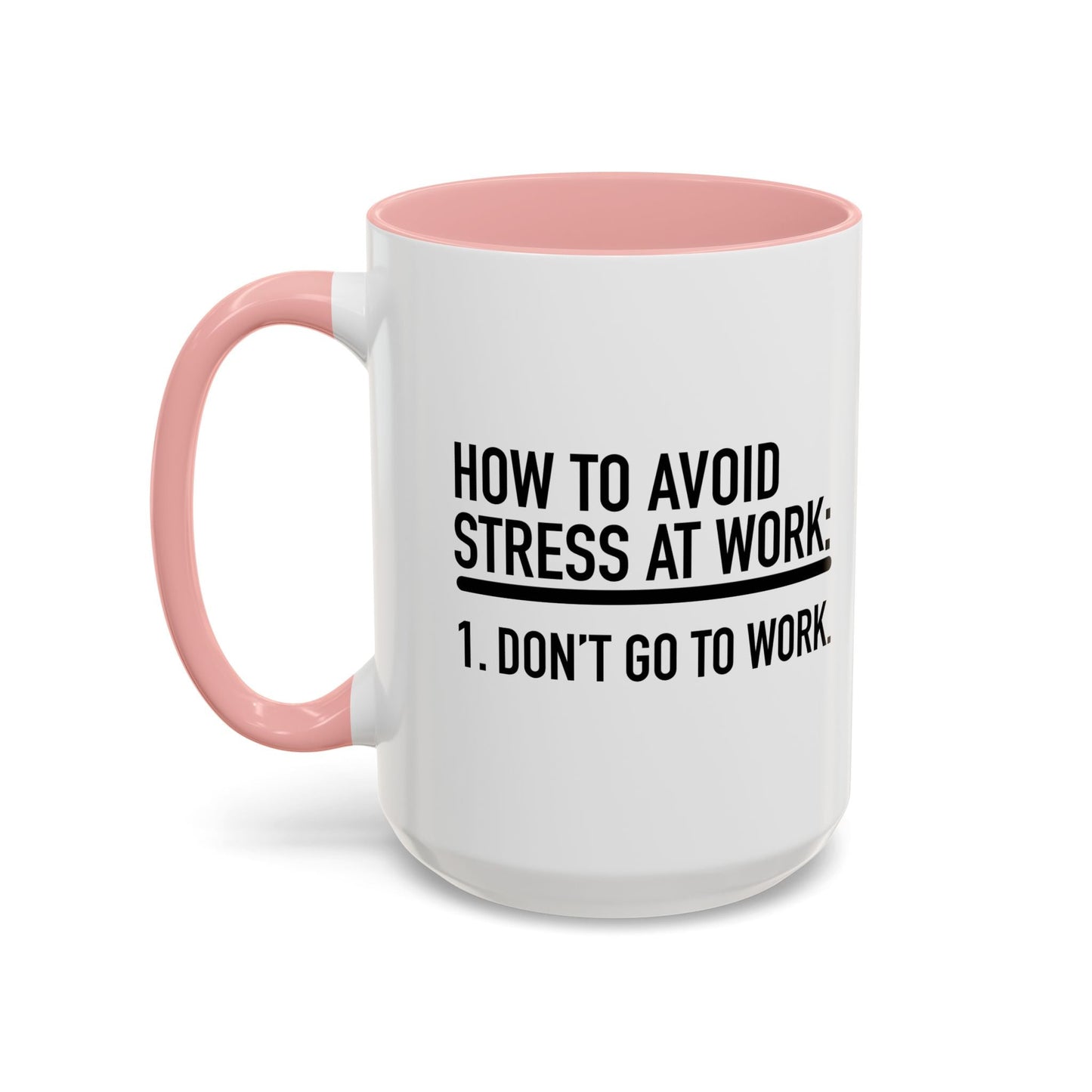 HOW TO AVOID STRESS AT WORK Accent BiColor Funny Sarcastic Mug