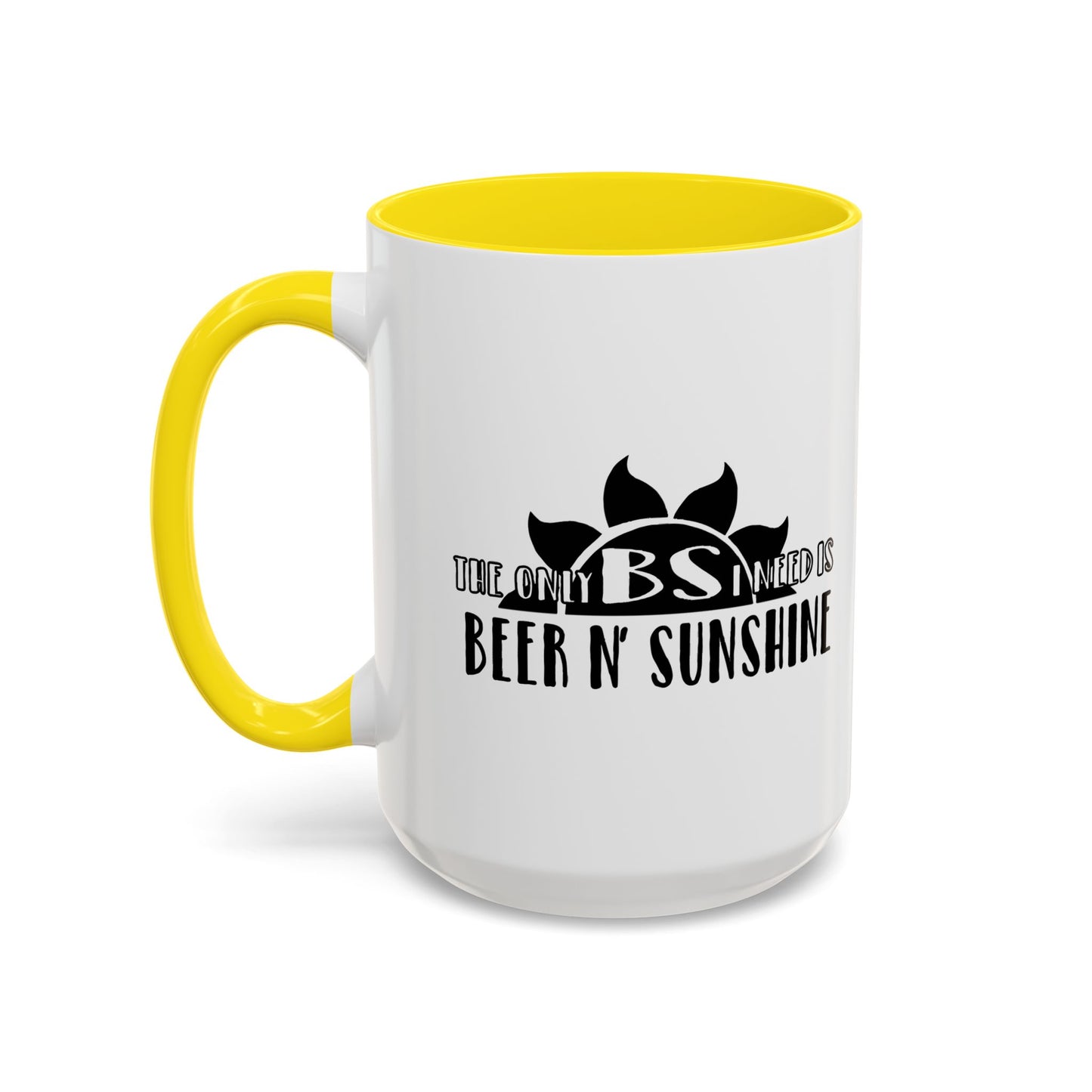 THE ONLY BS IS NEED IS... Accent BiColor Funny Sarcastic Mug