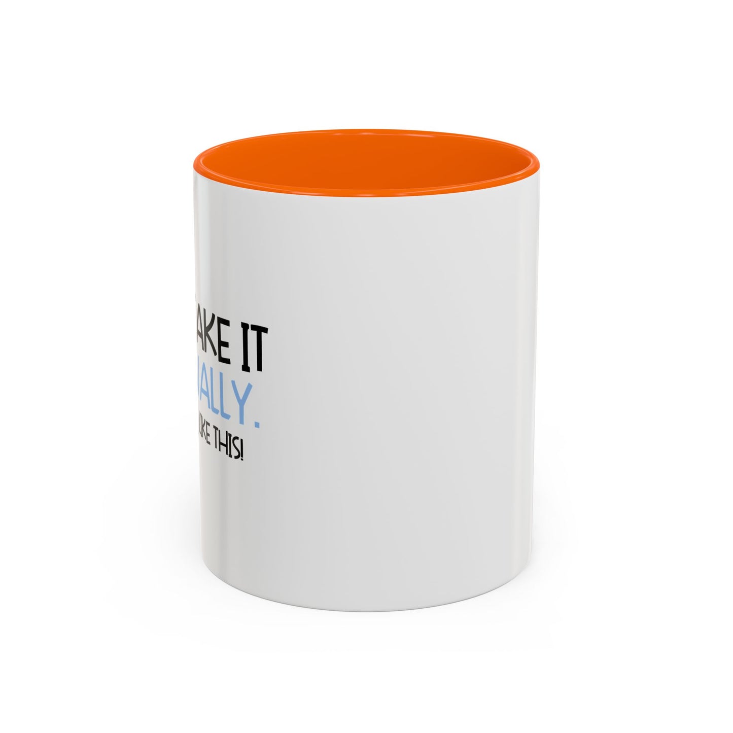 DON'T TAKE IT PERSONALLY Accent BiColor Funny Sarcastic Mug