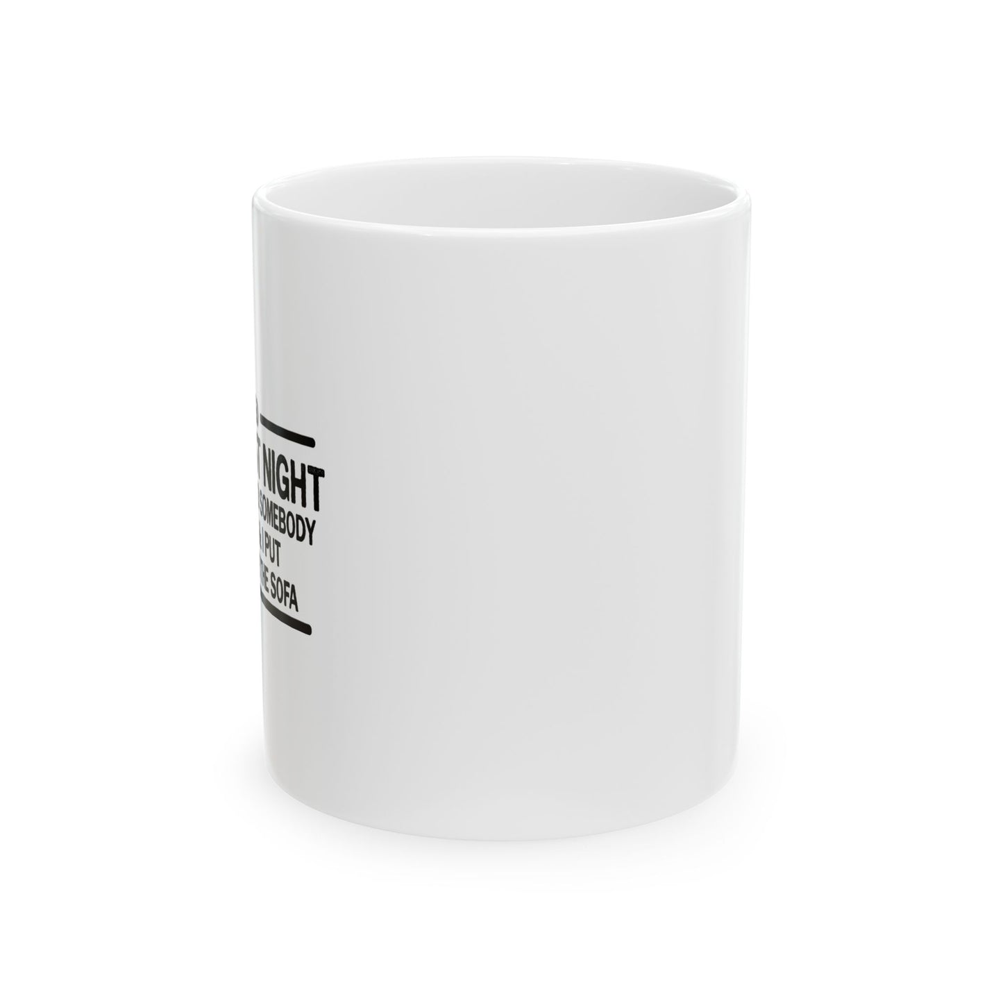 SO DRUNK LAST NIGHT FUNNY SARCASTIC WHITE MUG