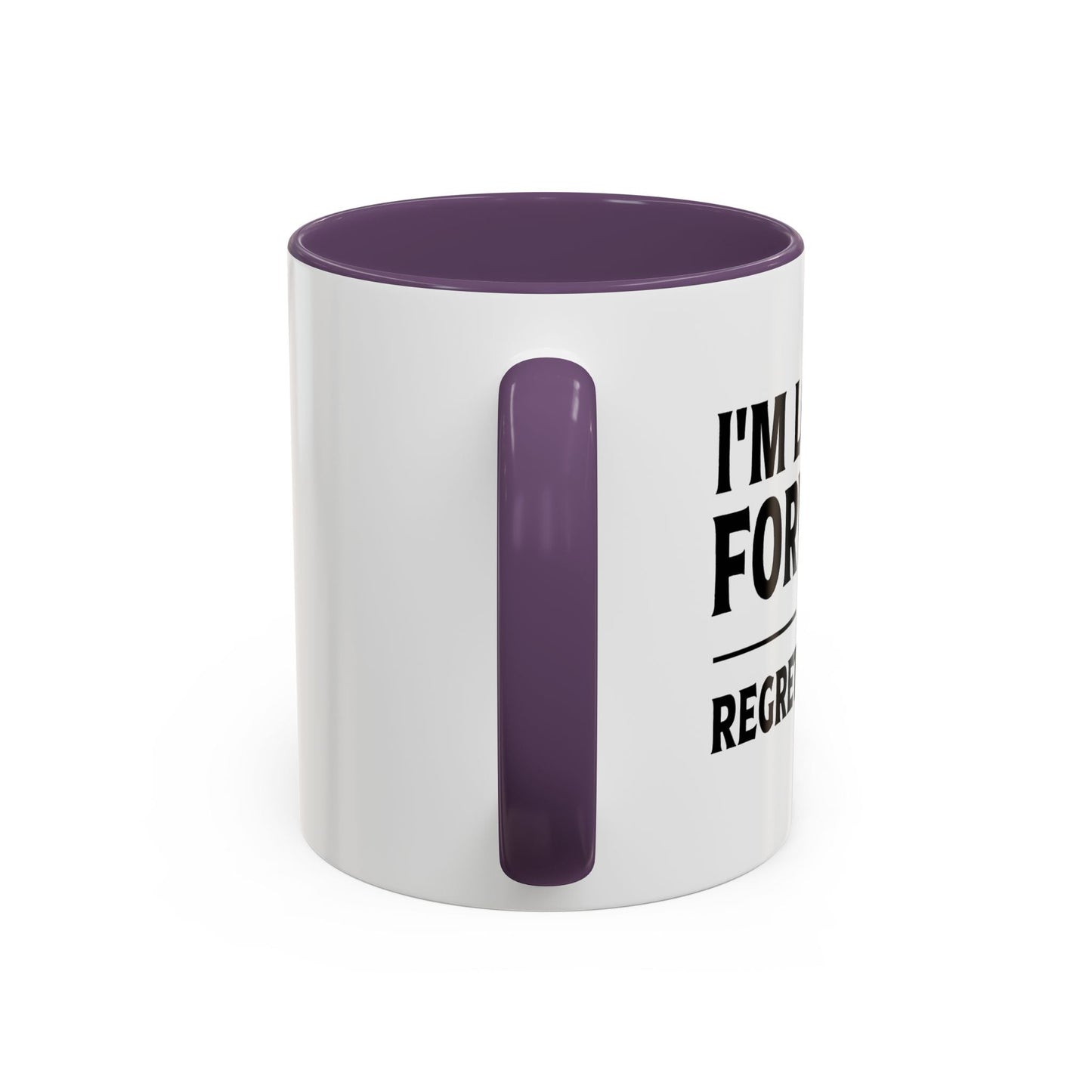 I'M LOOKING FORWARD TO REGRETTING THIS Accent BiColor Funny Sarcastic Mug