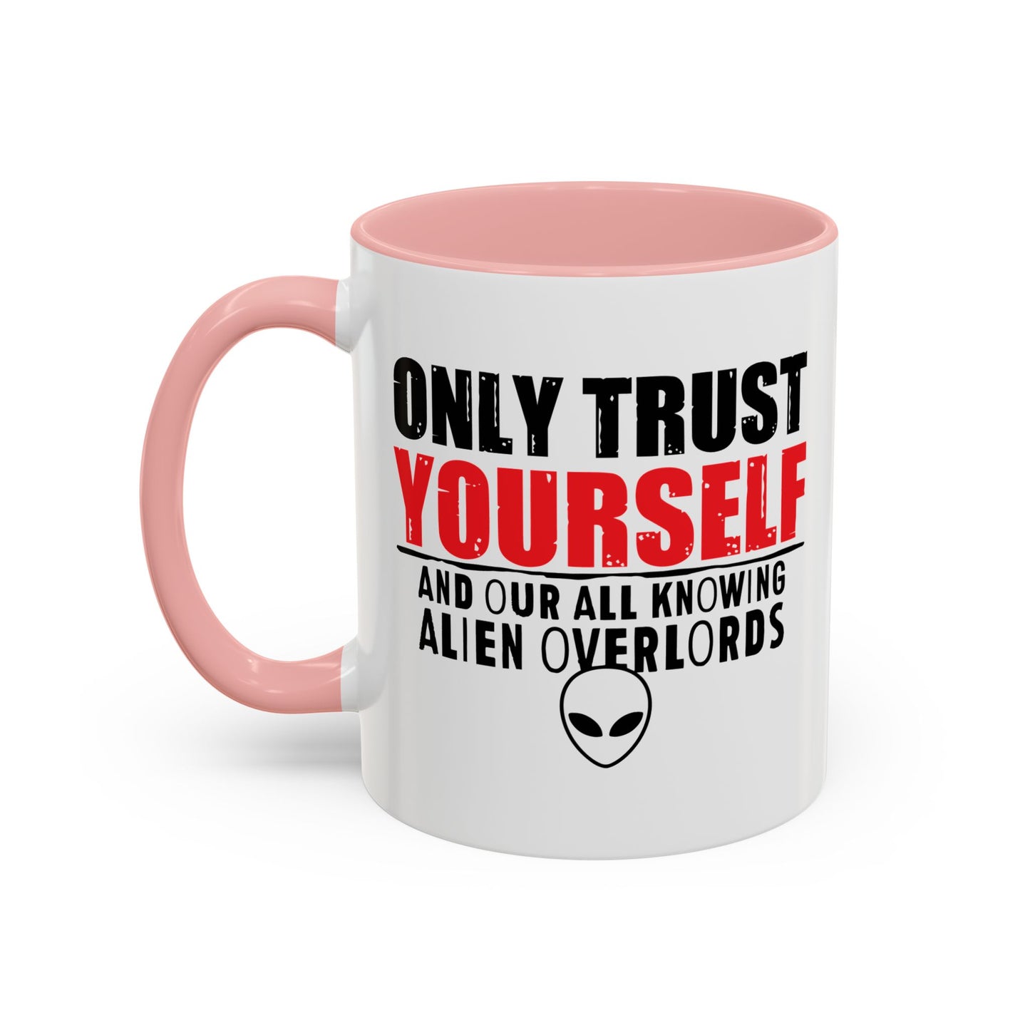 TRUST YOURSELF Accent BiColor Funny Sarcastic Mug