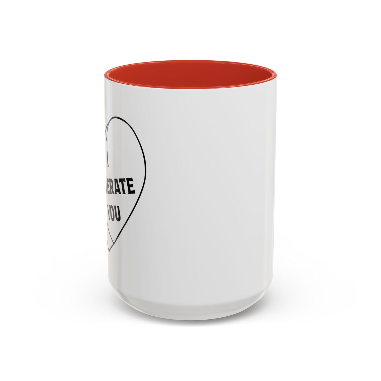 I TOLERATE YOU Accent BiColor Funny Sarcastic Mug