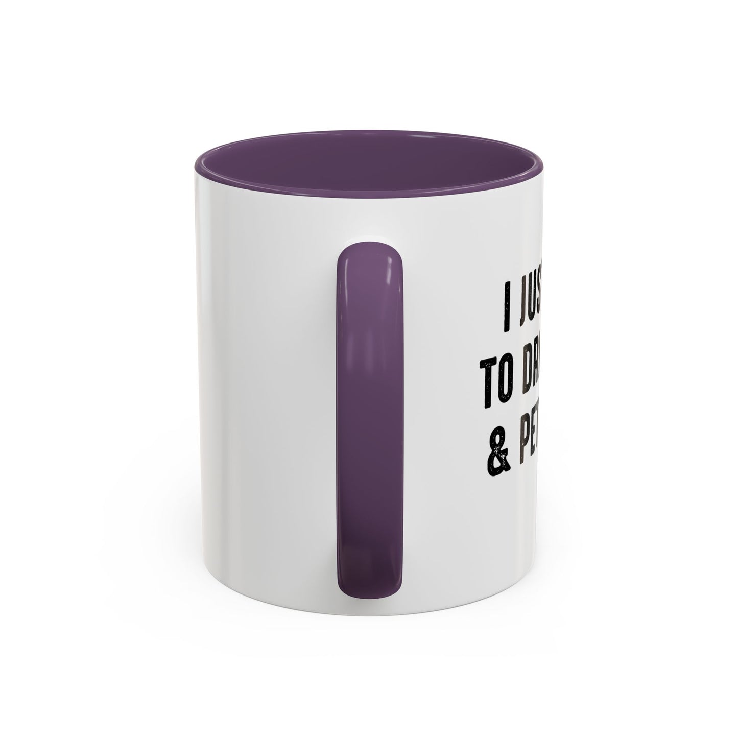 I JUST WANT TO DRINK WINE & PET MY CAT Accent BiColor Funny Sarcastic Mug