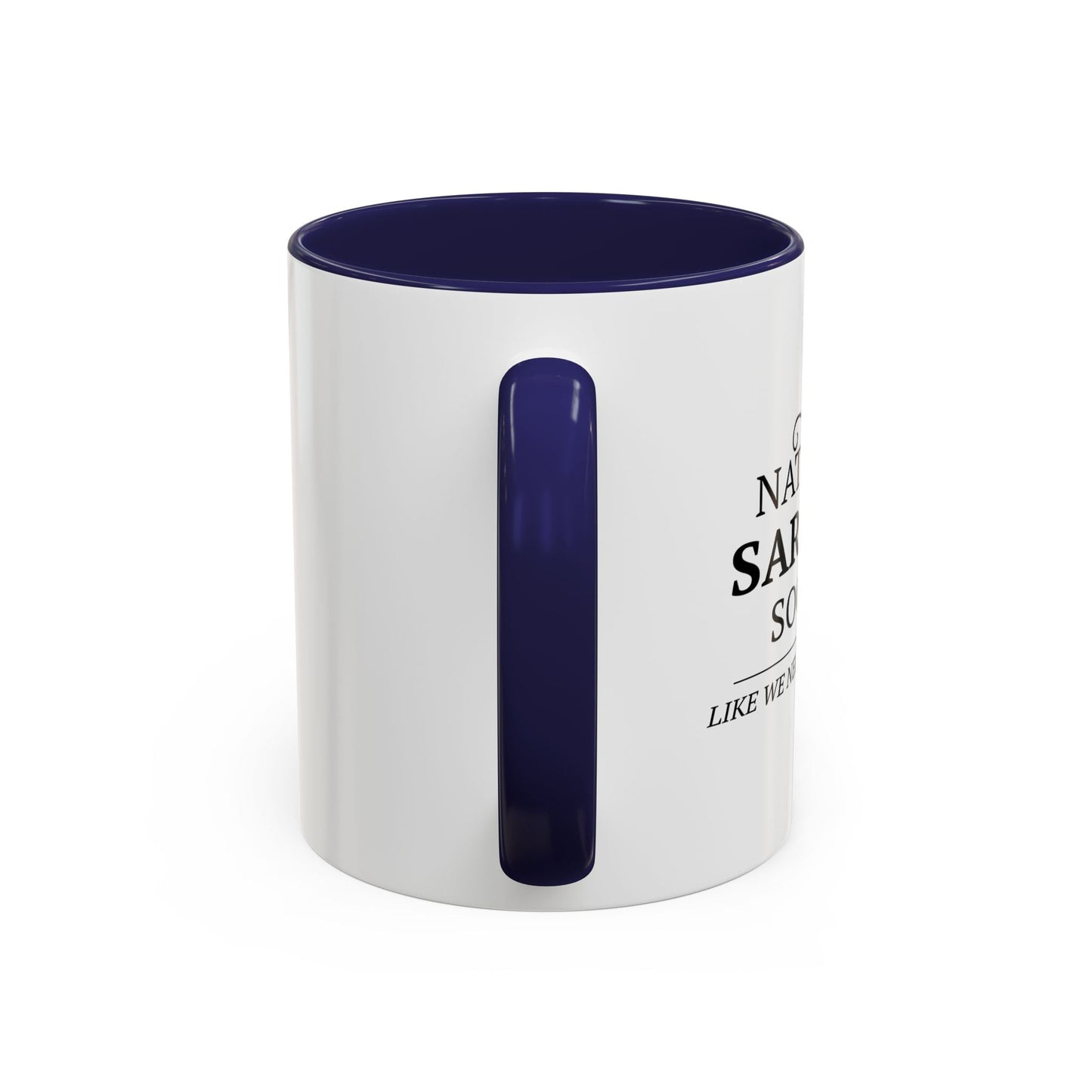 NATIONAL SARCASIM SOCIETY Accent BiColor Funny Sarcastic Mug