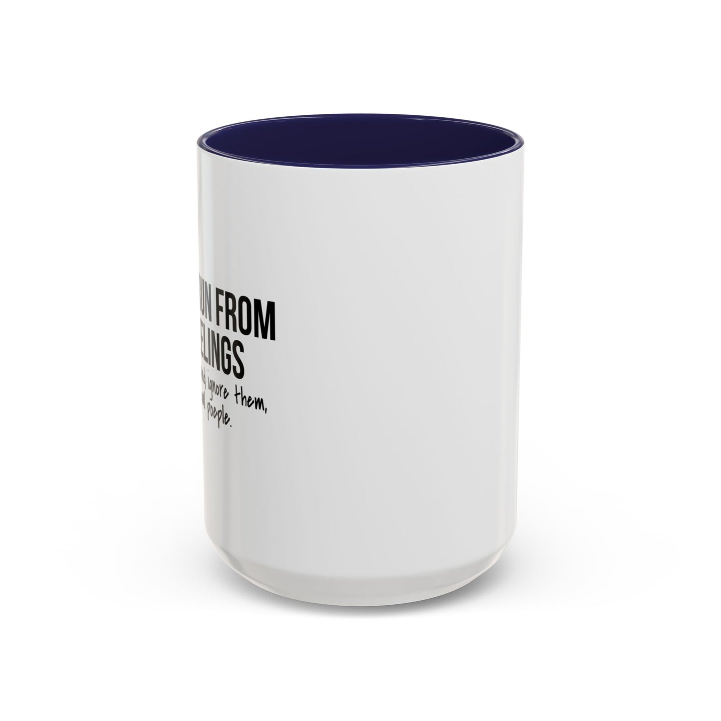 I DON'T RUN FROM MY FEELINGS Accent BiColor Funny Sarcastic Mug