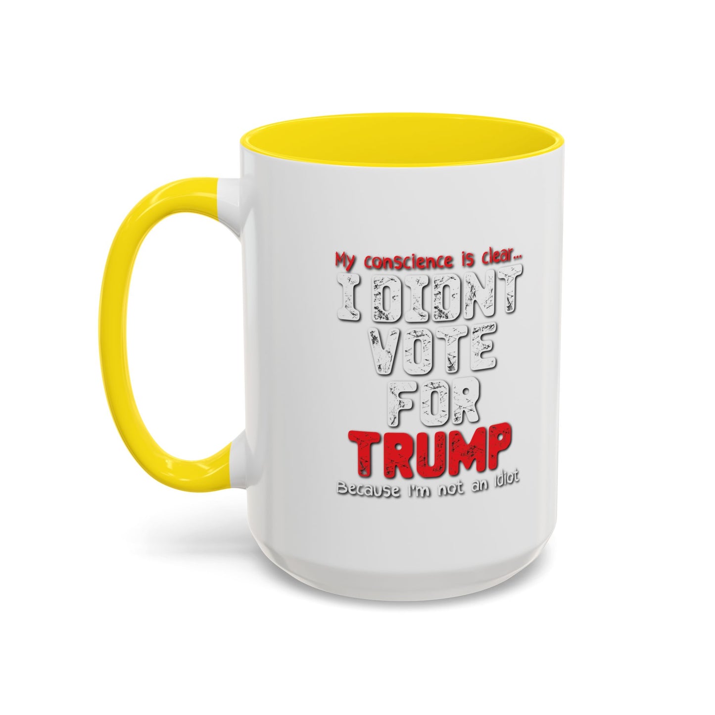 I DIDN'T VOTE FOR TRUMP Accent BiColor Funny Sarcastic Mug