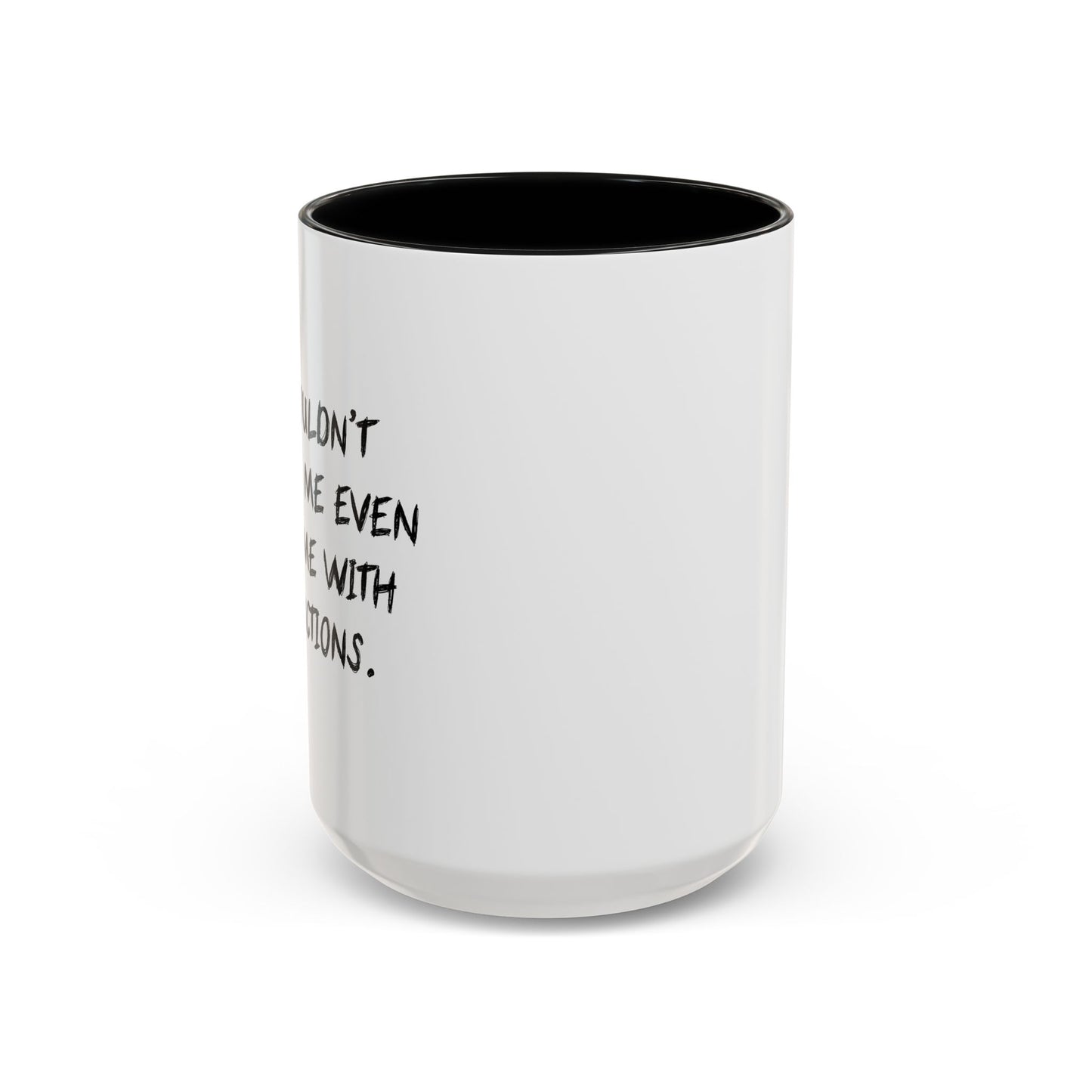 YOU COULDN'T HANDLE ME Accent BiColor Funny Sarcastic Mug