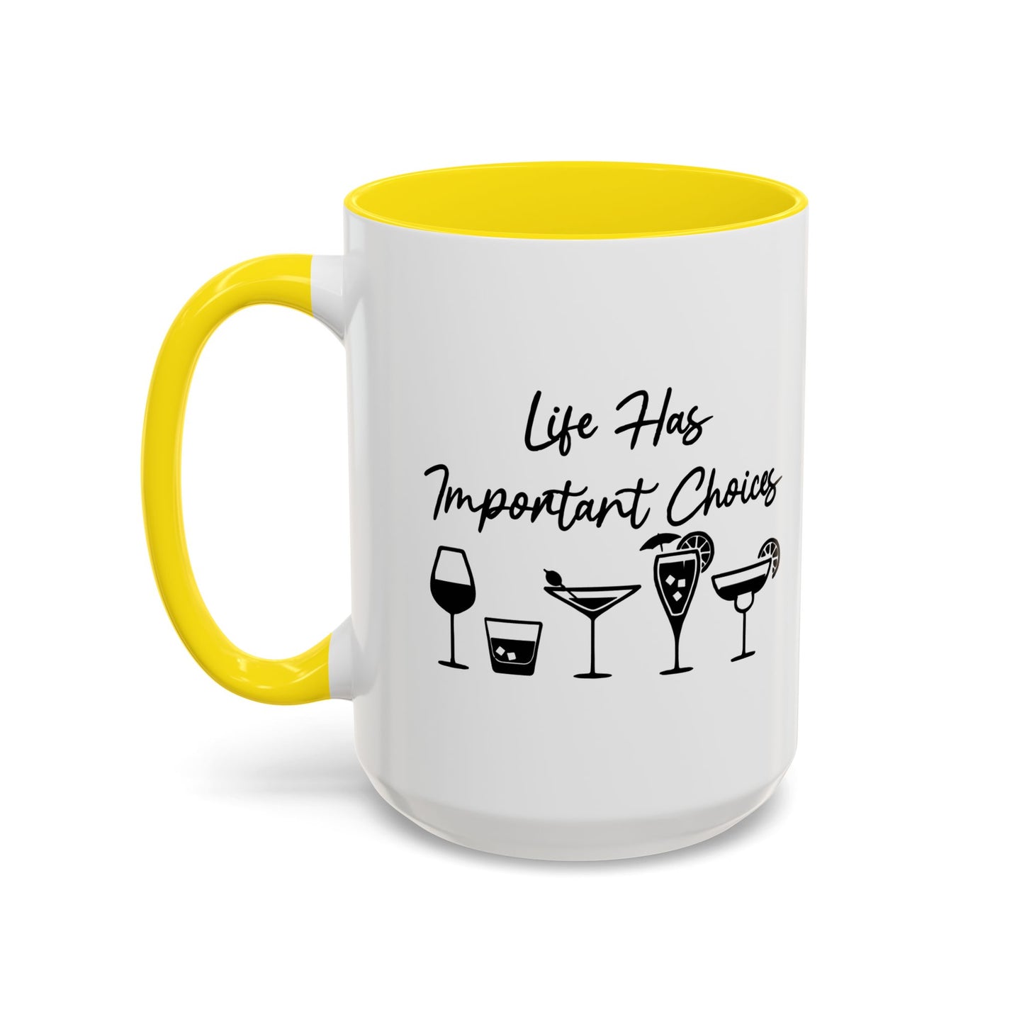 LIFE HAS IMPORTANT CHOICES Accent BiColor Funny Sarcastic Mug