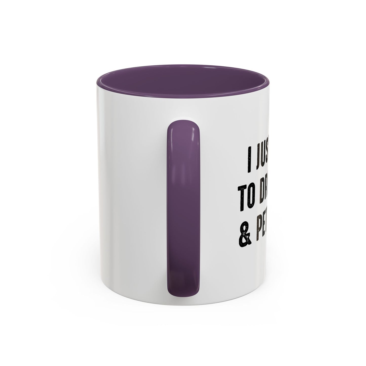 I JUST WANT TO DRINK BEER & PET MY DOG Accent BiColor Funny Sarcastic Mug