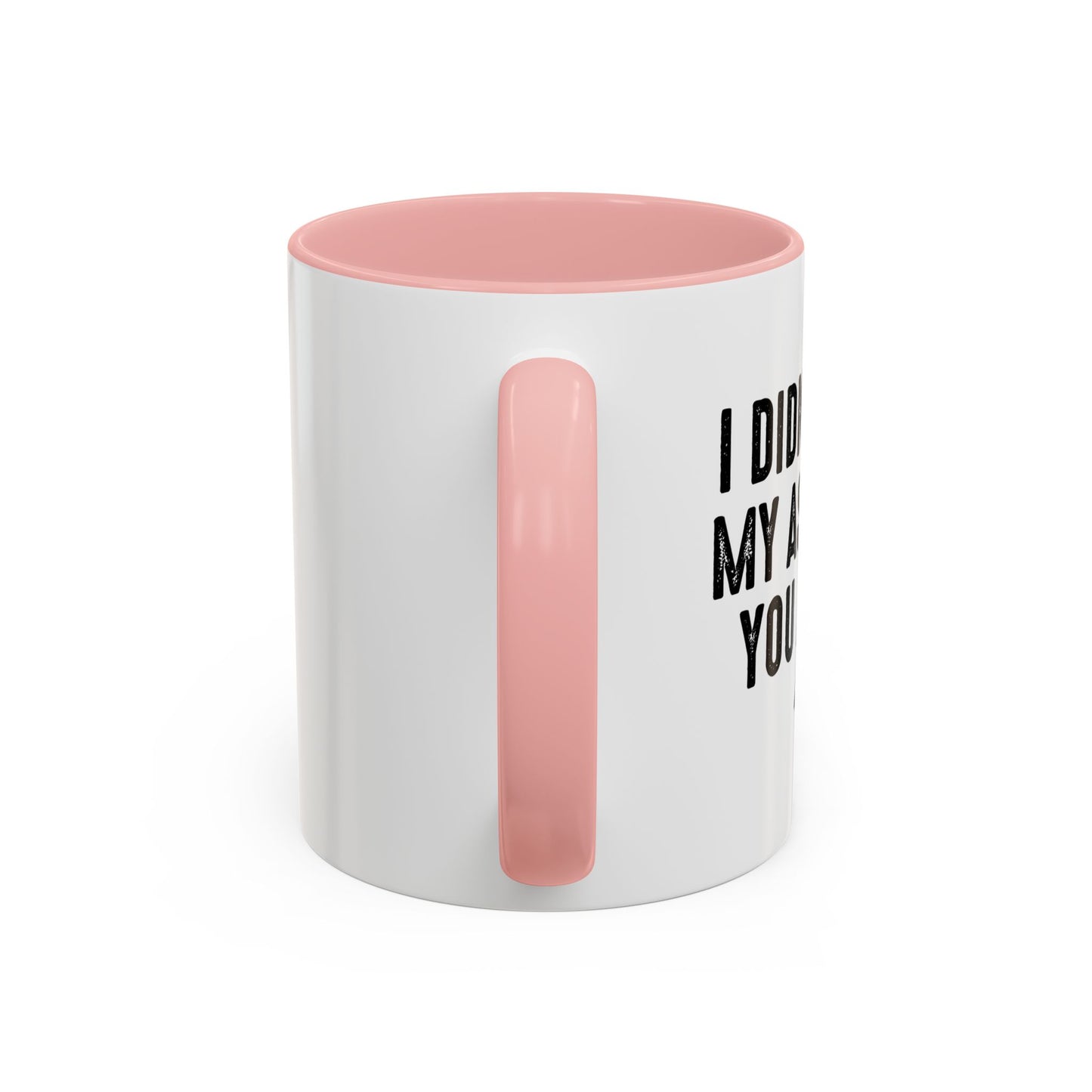 MY ASS BLEW YOU A KISS Accent BiColor Funny Sarcastic Mug