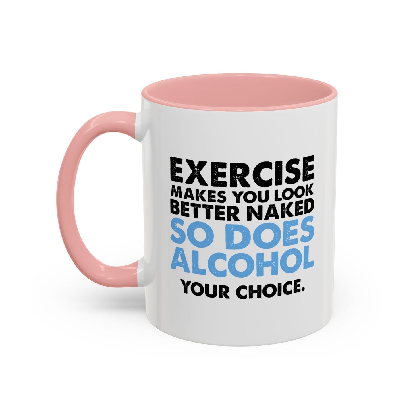 YOUR CHOICE. Accent BiColor Funny Sarcastic Mug