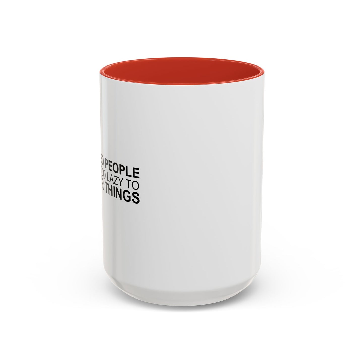 TOO LAZY TO... Accent BiColor Funny Sarcastic Mug